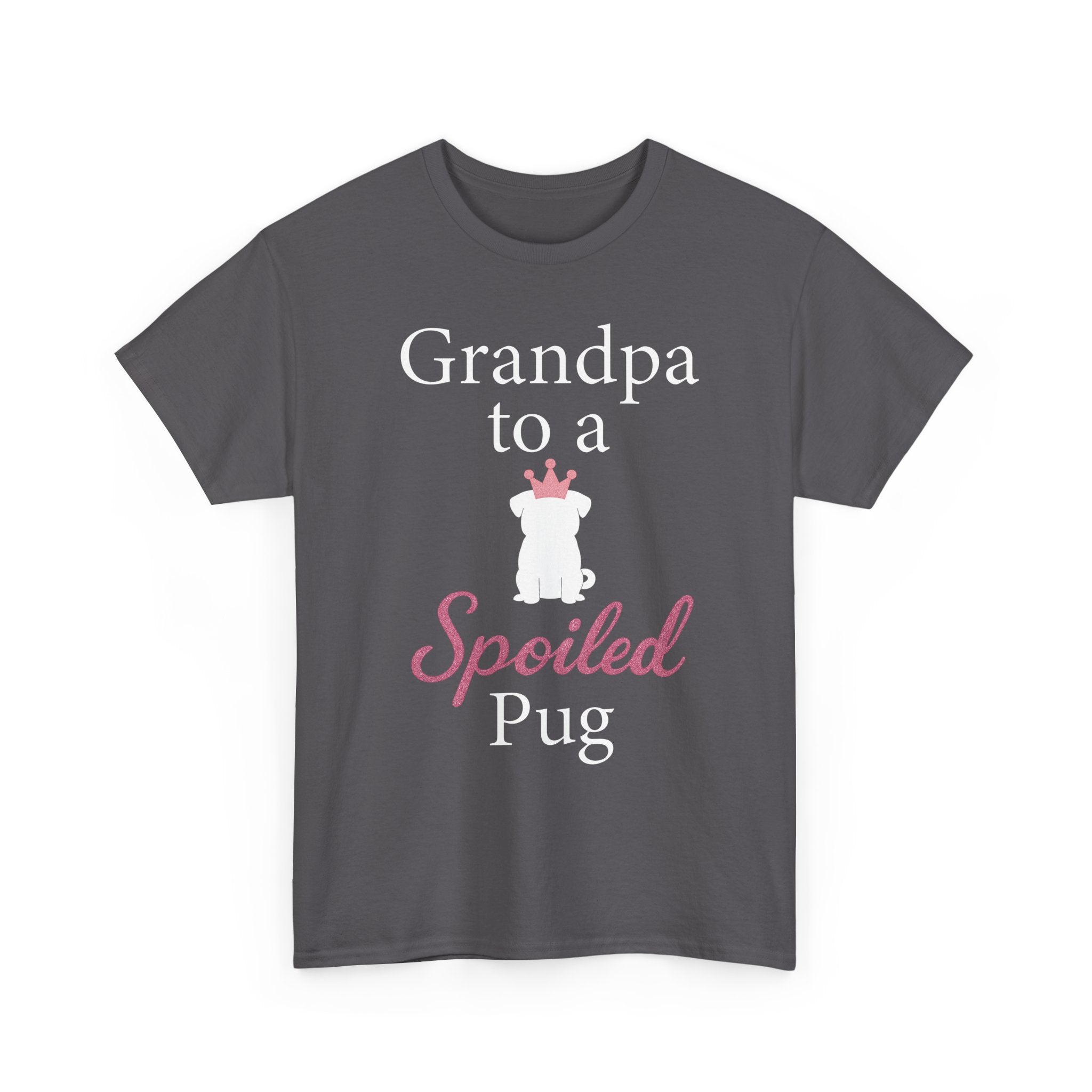 Grandpa to a Spoiled Pug T-Shirt — Funny Shirt for Dog Lovers