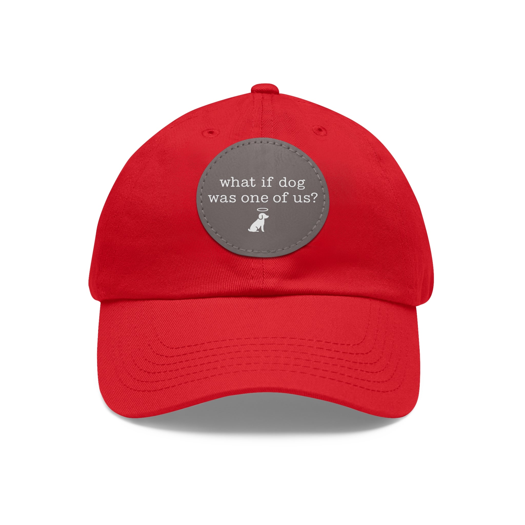 What If Dog Was One Of Us? Dad Hat with Leather Patch (Round)