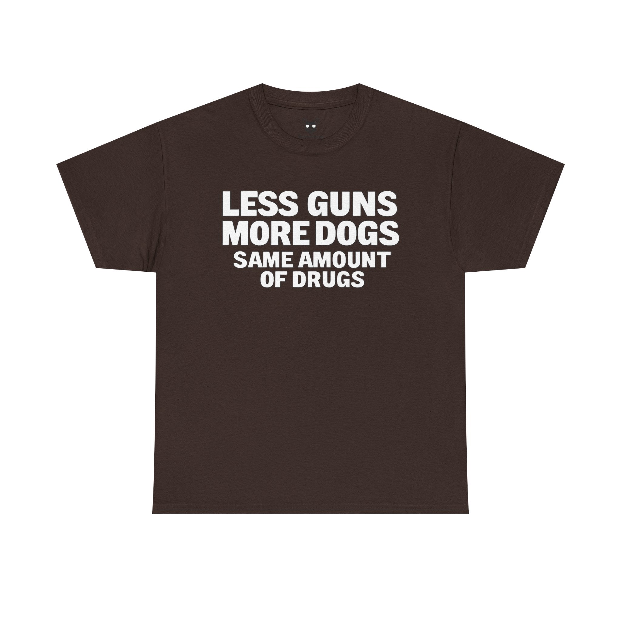 Less Guns, More Dogs, Same Amount of Drugs Shirt