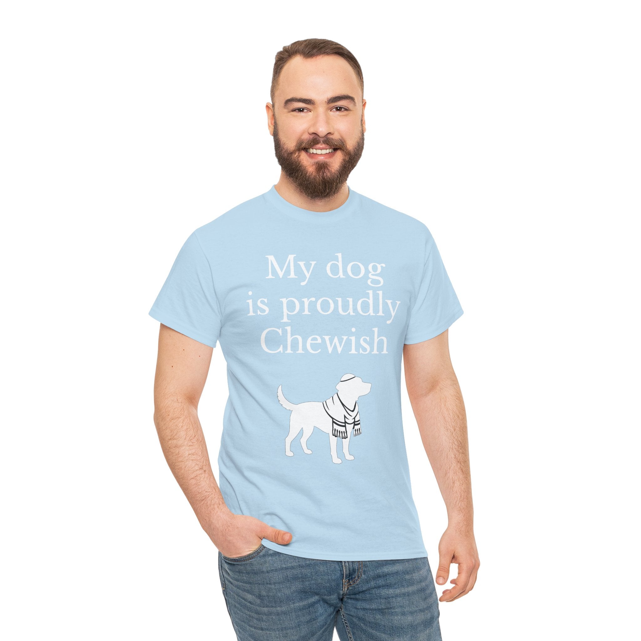 My Dog is Proudly Chewish T-Shirt — Funny Shirt for Dog Lovers