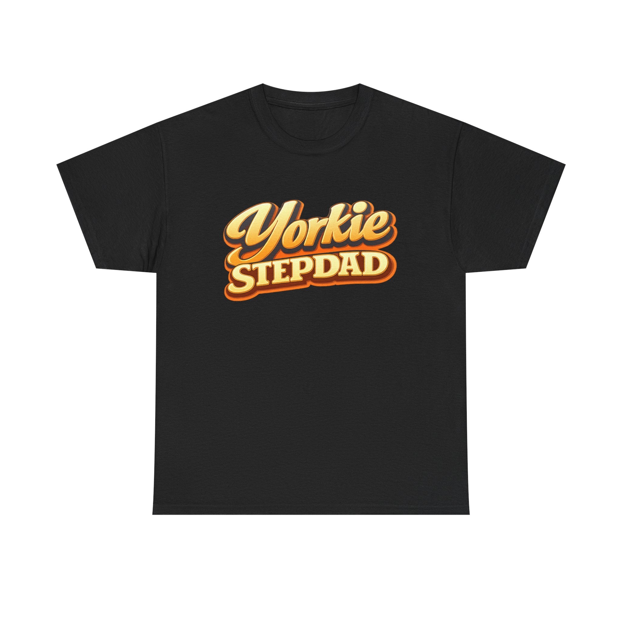 Yorkie Stepdad T-Shirt — Funny Shirt for Dog Lovers