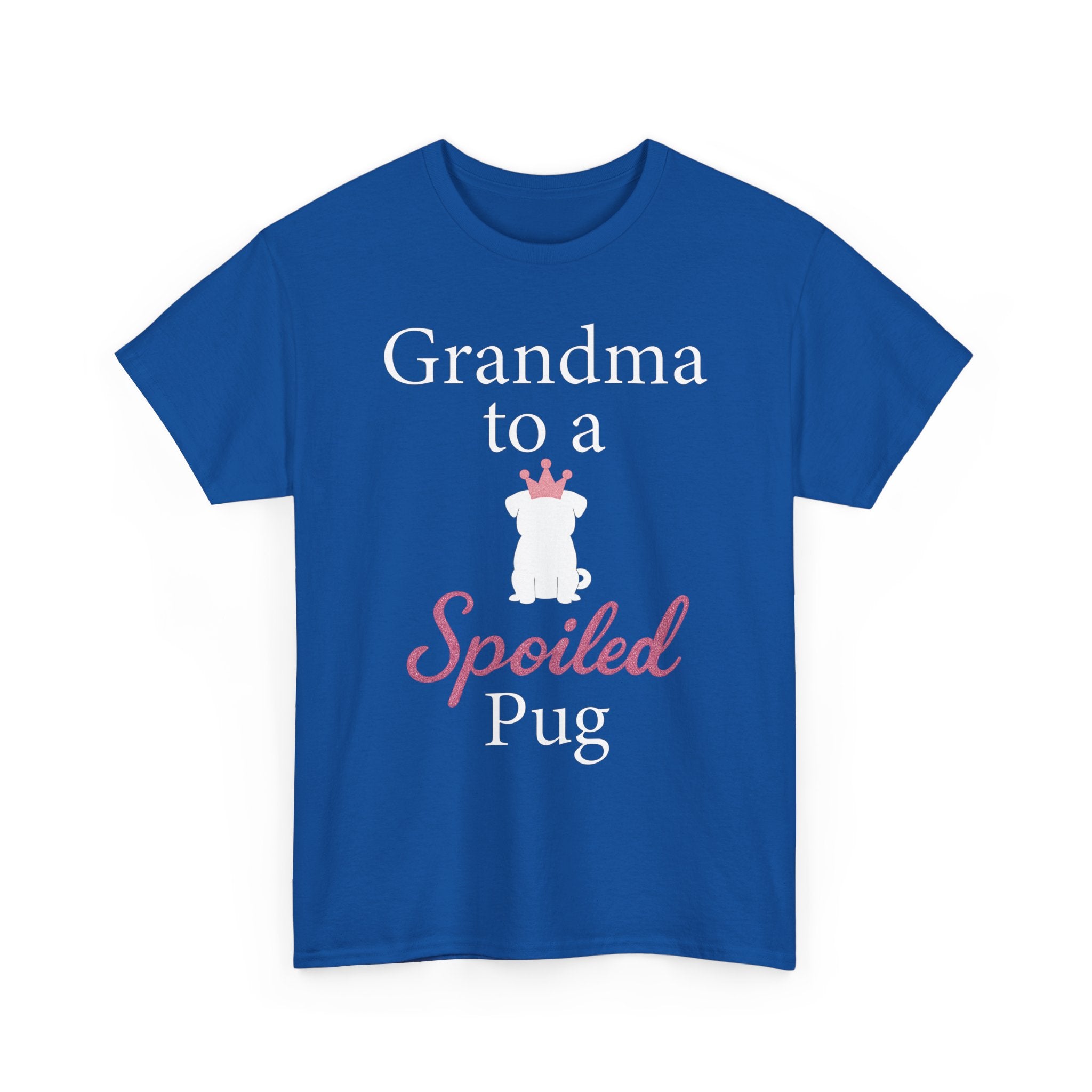 Grandma to a Spoiled Pug T-Shirt — Funny Shirt for Dog Lovers