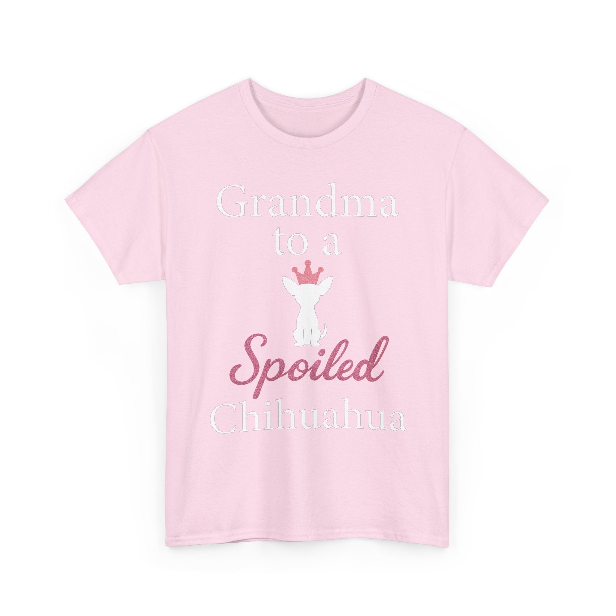 Grandma to a Spoiled Chihuahua T-Shirt — Funny Shirt for Dog Lovers