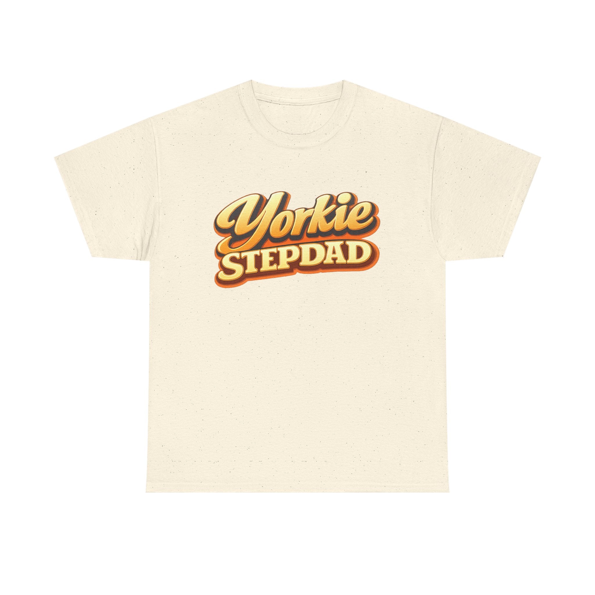 Yorkie Stepdad T-Shirt — Funny Shirt for Dog Lovers