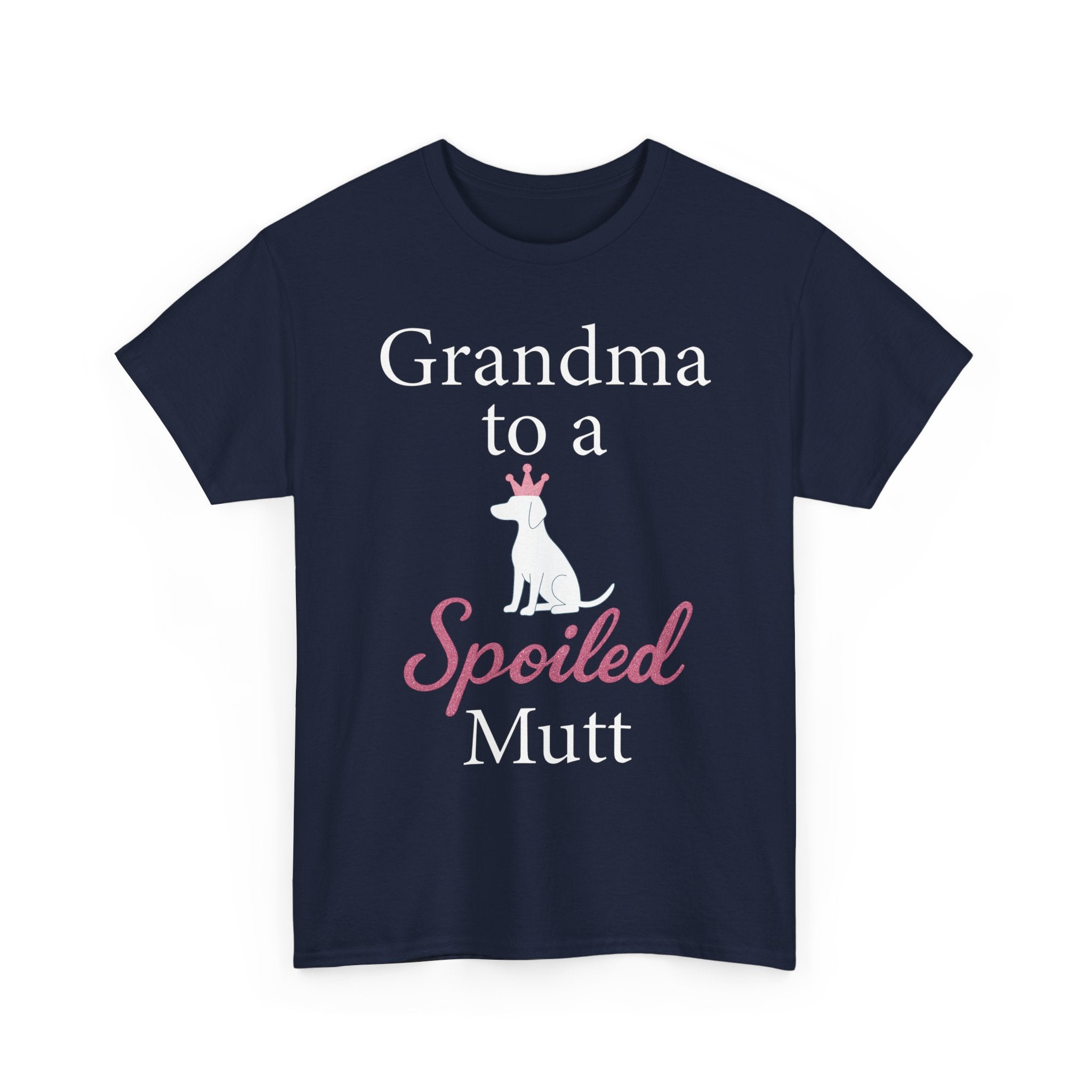 Grandma to a Spoiled Mutt T-Shirt — Funny Shirt for Dog Lovers