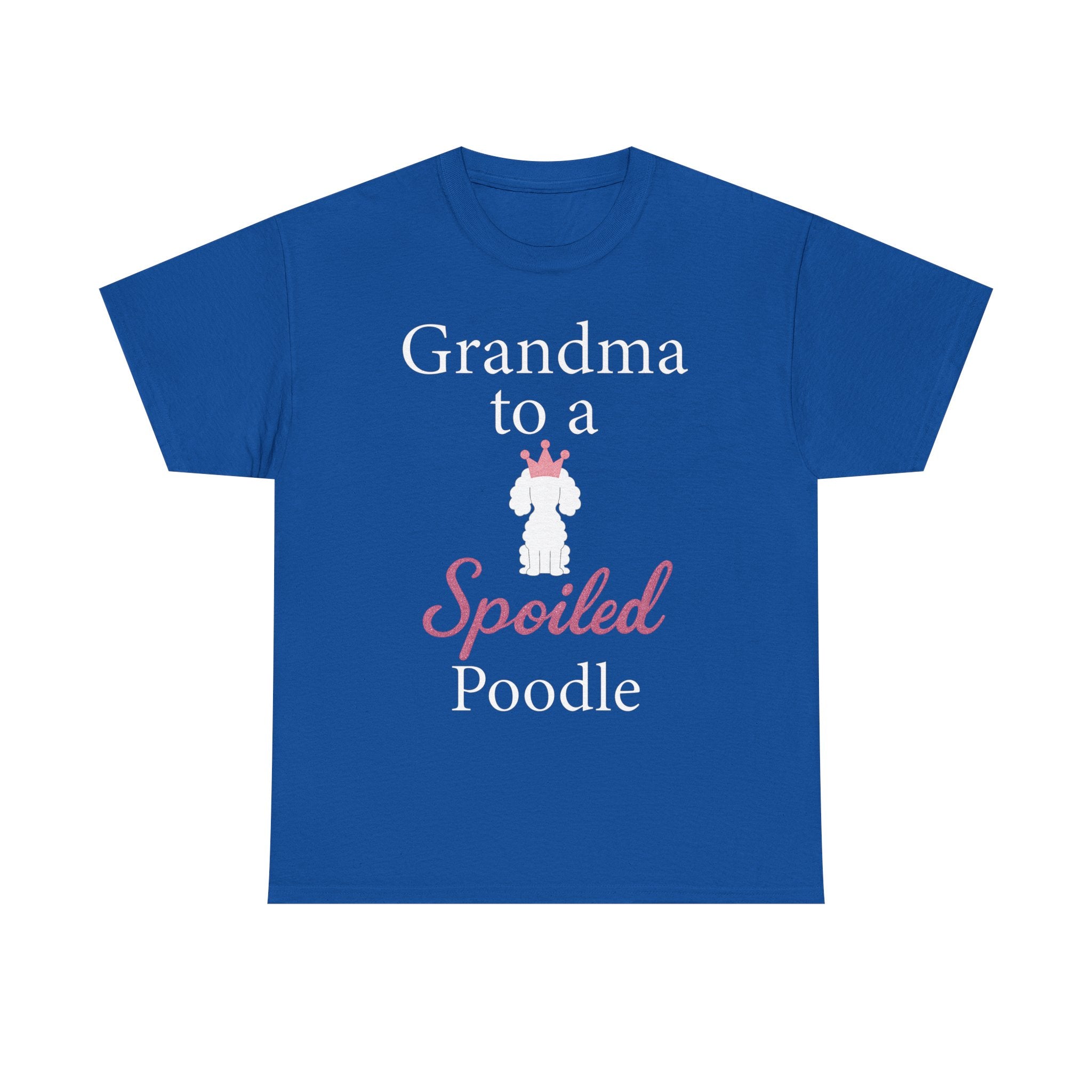Grandma to a Spoiled Poodle T-Shirt — Funny Shirt for Dog Lovers