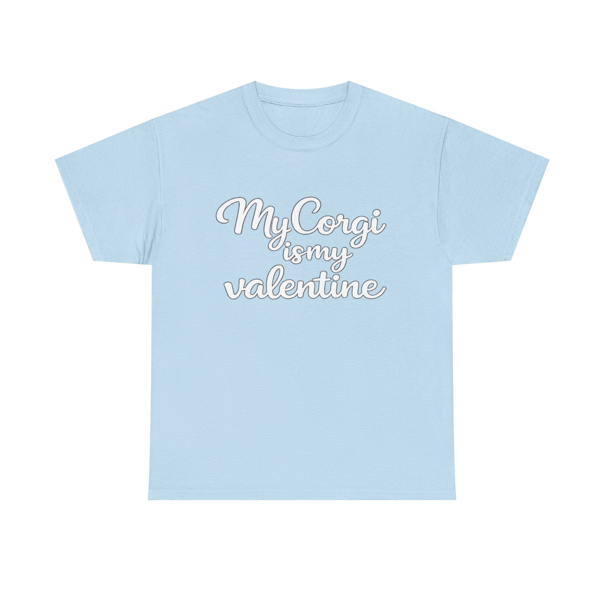 My Corgi Is My Valentine T-Shirt (White) — Funny Valentine's Day Shirt for Dog Lovers