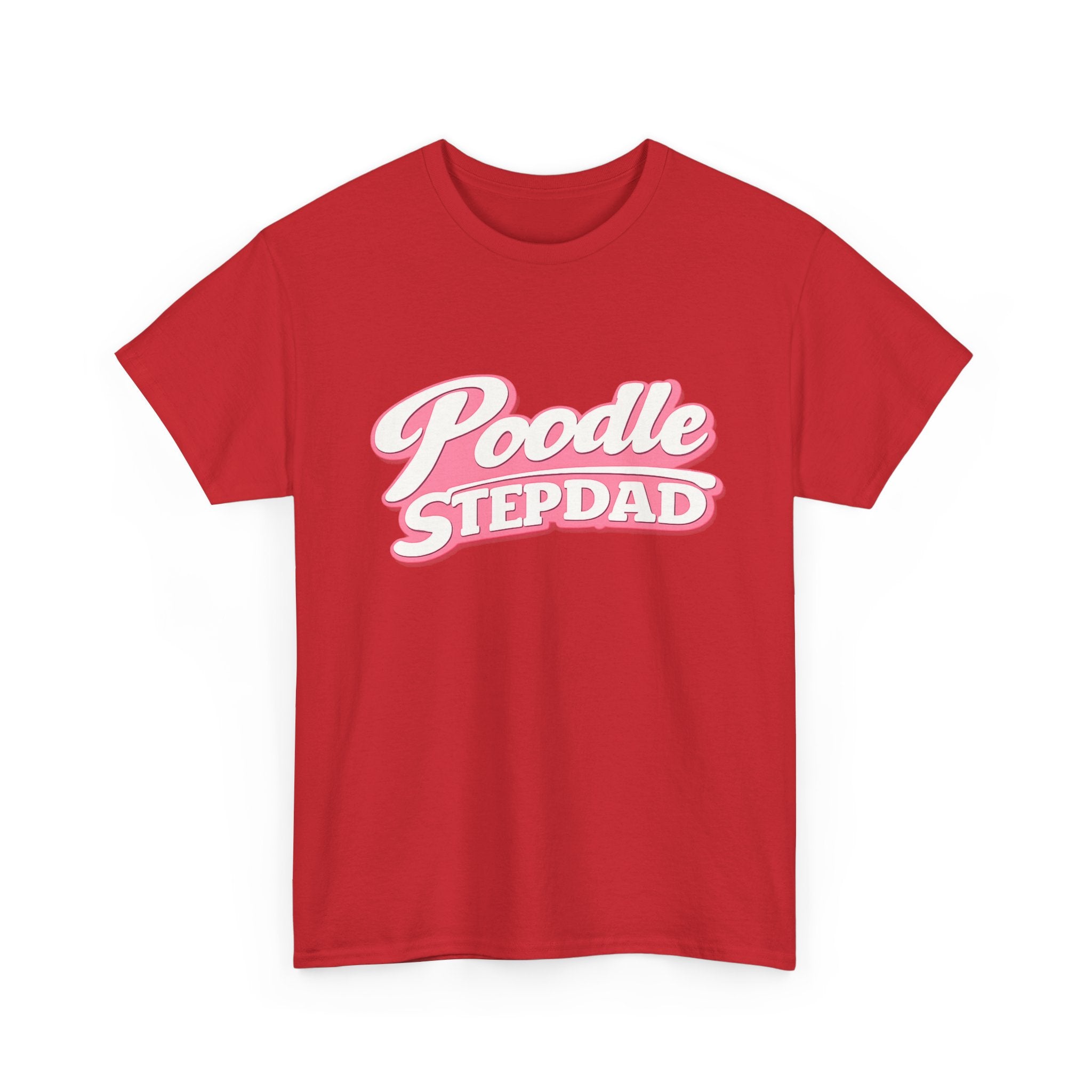 Poodle Stepdad T-Shirt — Funny Shirt for Dog Lovers