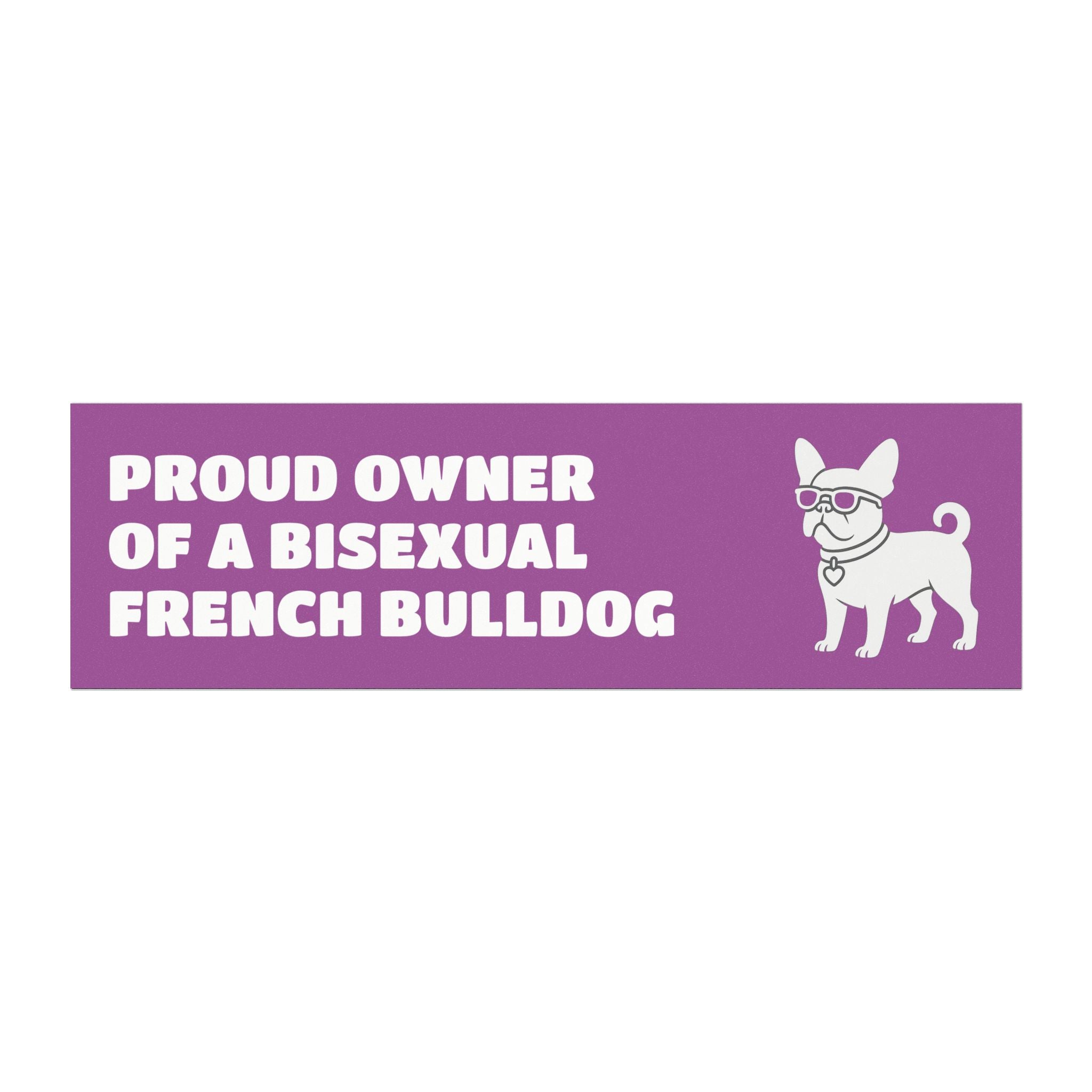 Proud Owner Of A Bisexual French Bulldog Vehicle Magnet - Funny Car Decoration for Dog Lovers