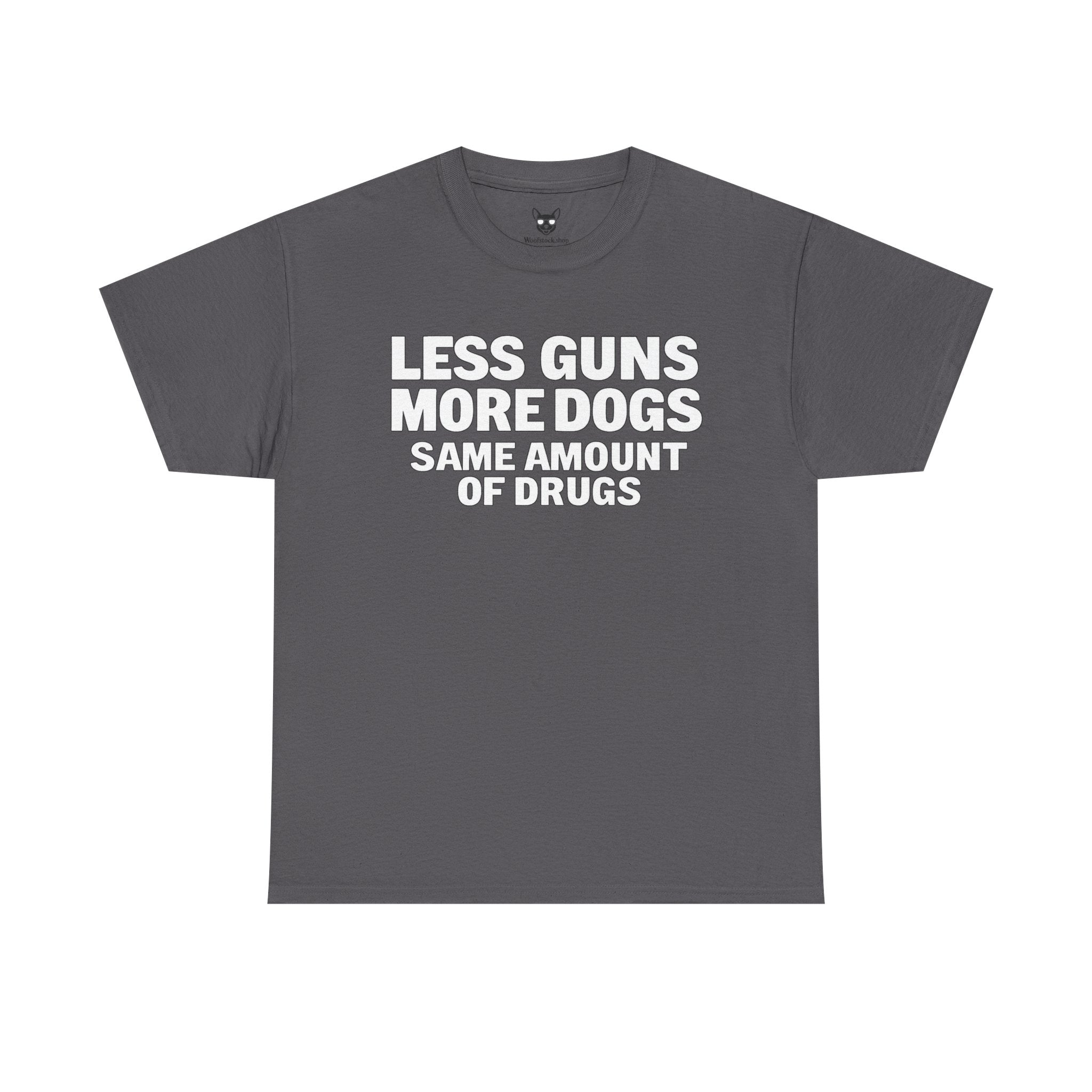 Less Guns, More Dogs, Same Amount of Drugs Shirt