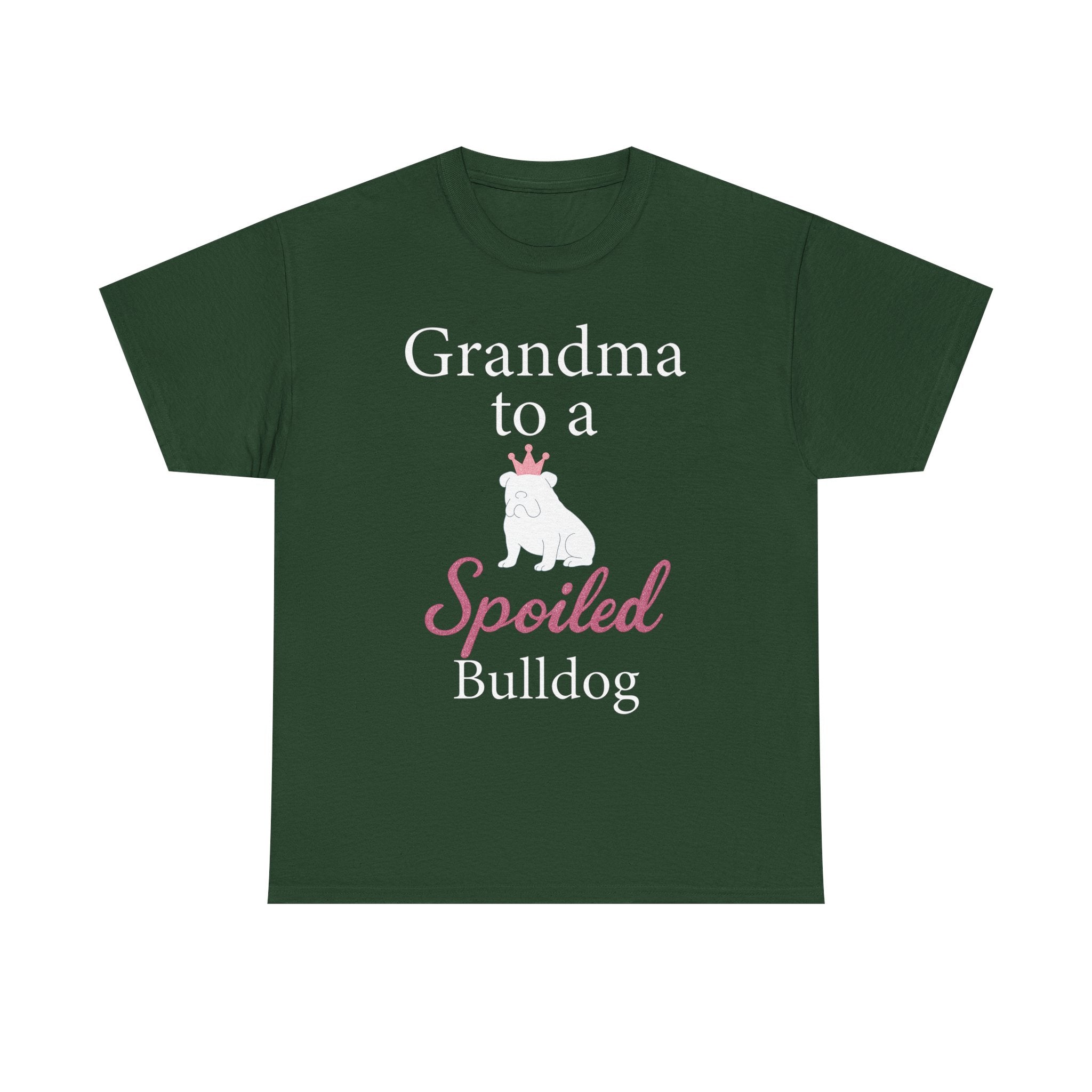Grandma to a Spoiled Bulldog T-Shirt — Funny Shirt for Dog Lovers
