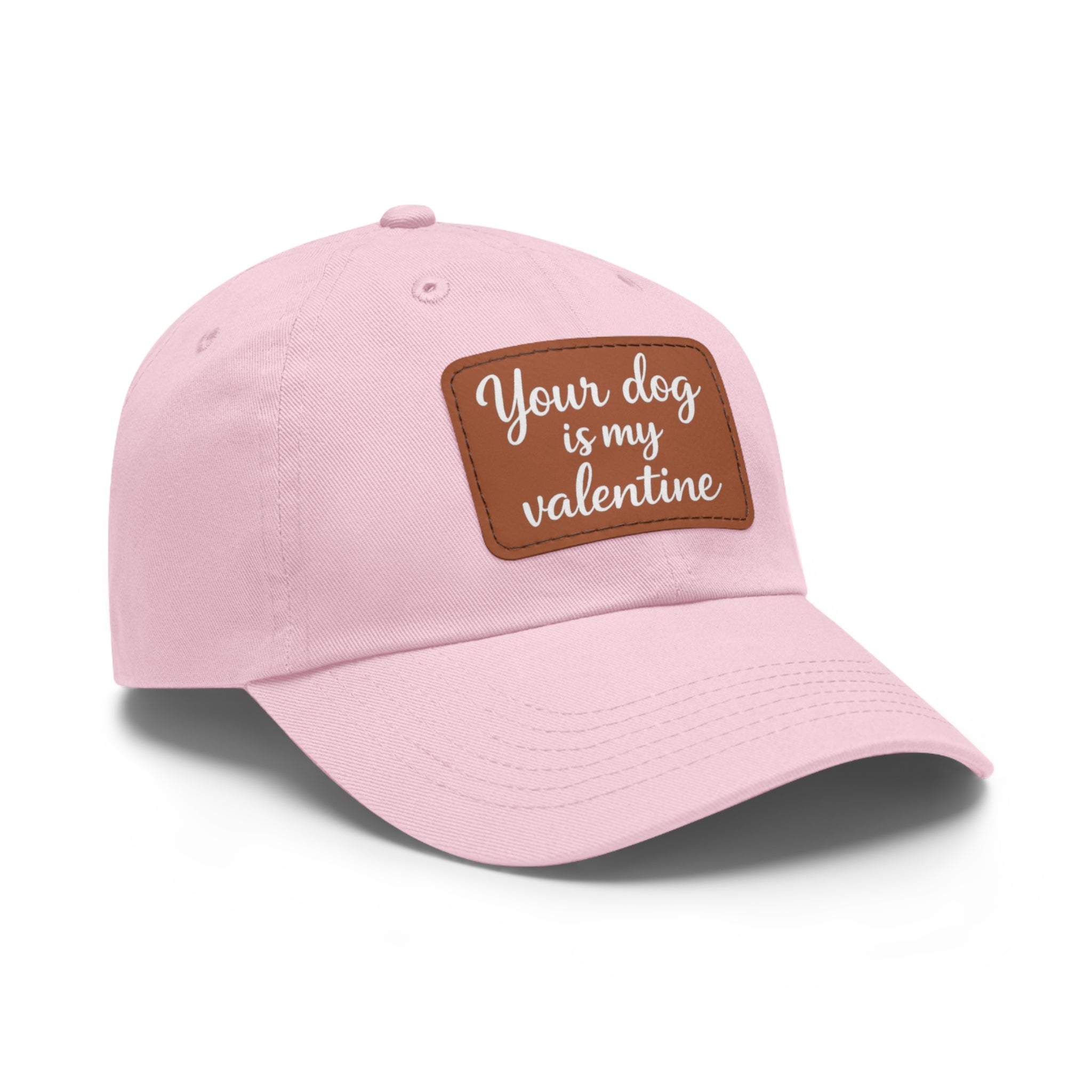 "Your Dog Is My Valentine" Leather Patch Hat -- Funny Valentine's Gift for Dog Lovers