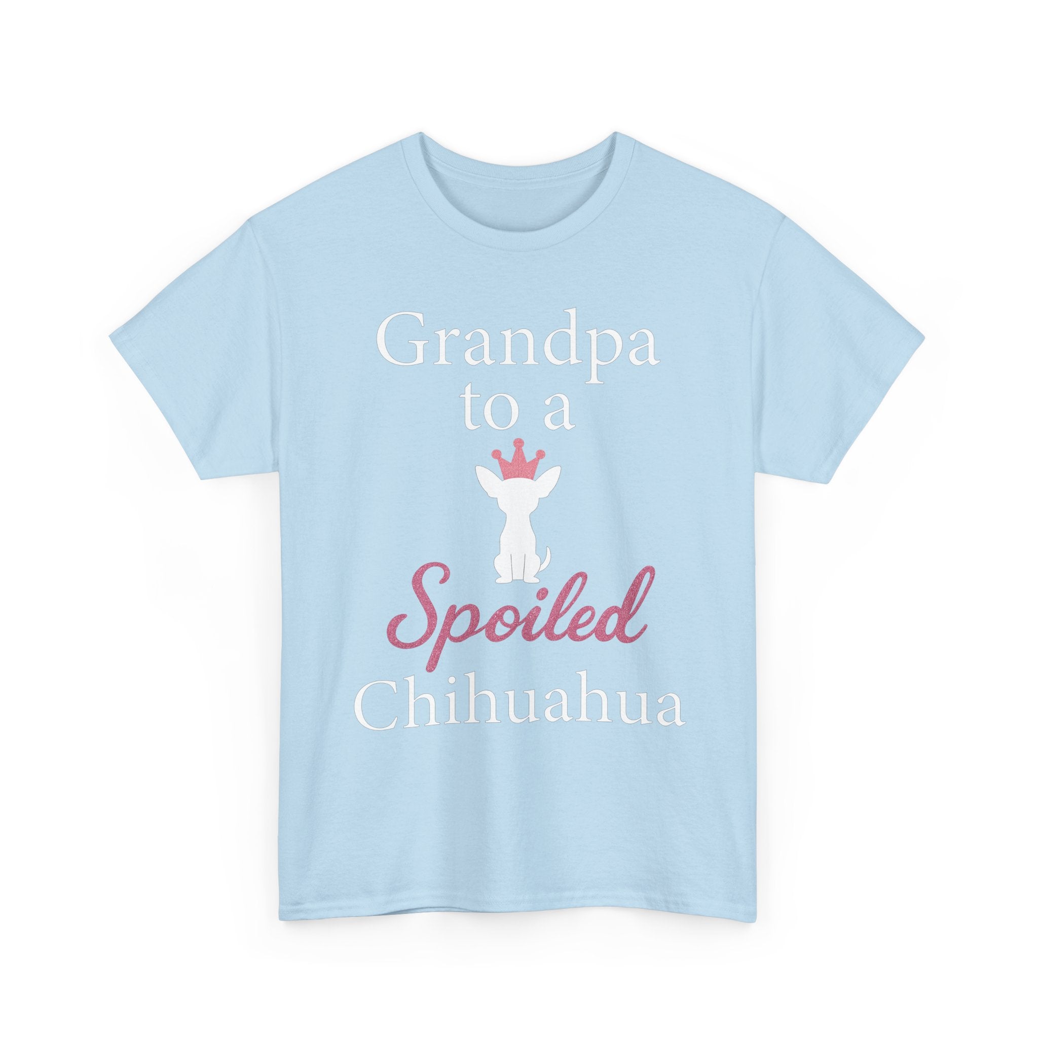 Grandpa to a Spoiled Chihuahua T-Shirt — Funny Shirt for Dog Lovers