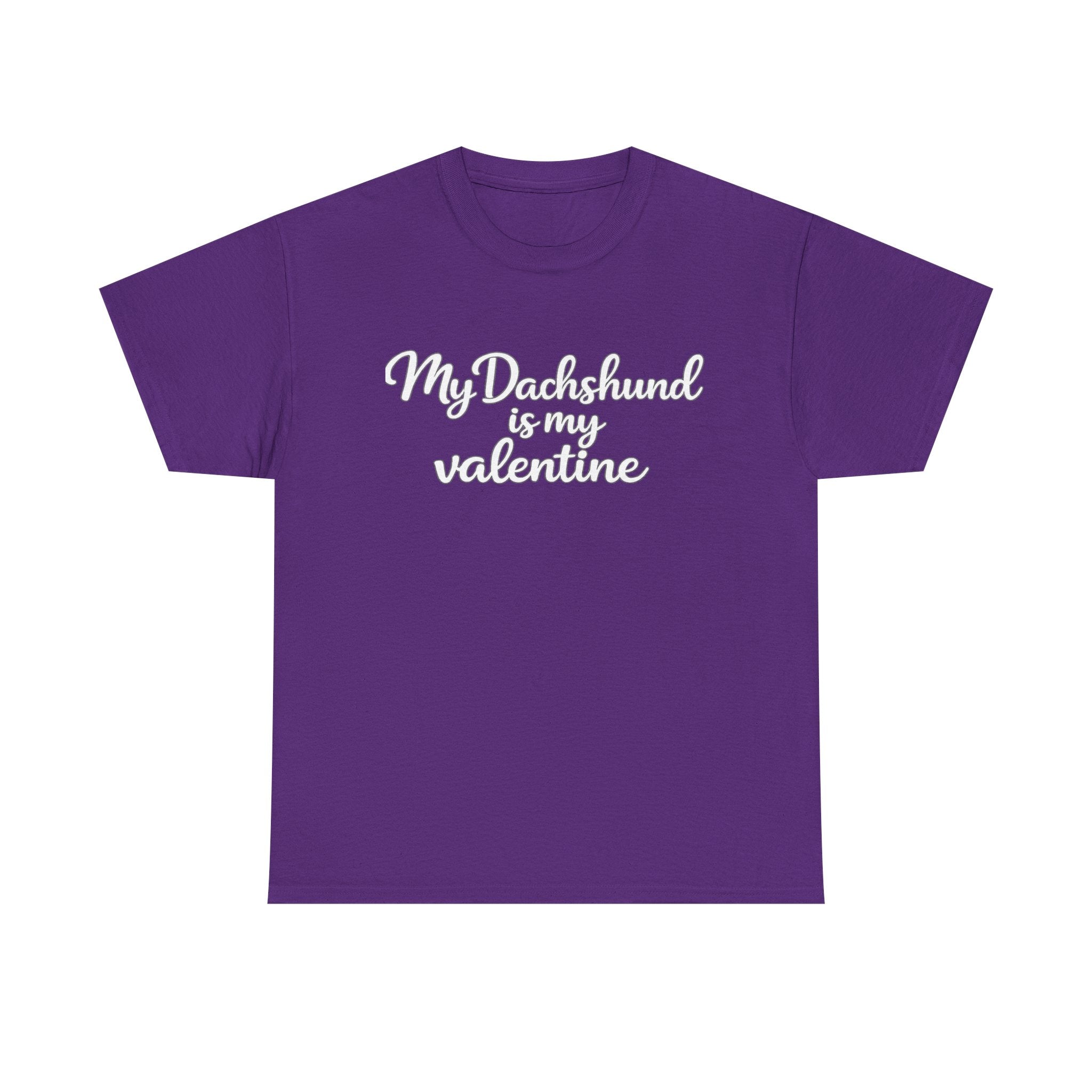 My Dachshund Is My Valentine T-Shirt (White) — Funny Valentine's Day Shirt for Dog Lovers