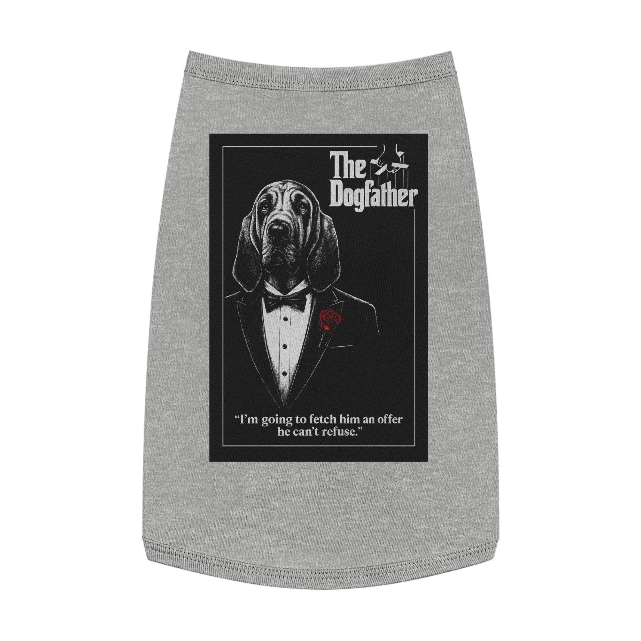 The Dogfather Pet Tank Top-- Funny "The Godfather" Parody Shirt for Dog Lovers