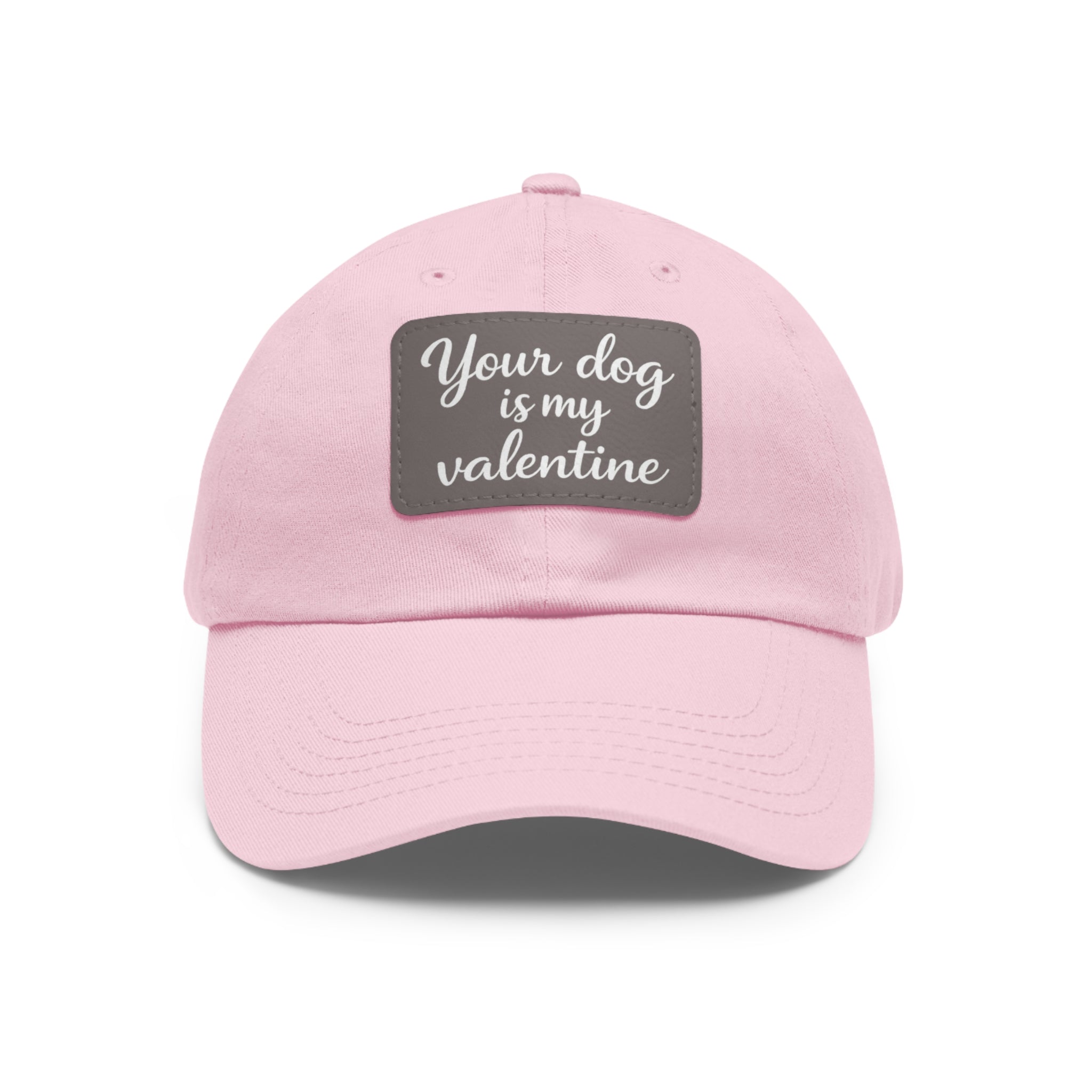 "Your Dog Is My Valentine" Leather Patch Hat -- Funny Valentine's Gift for Dog Lovers