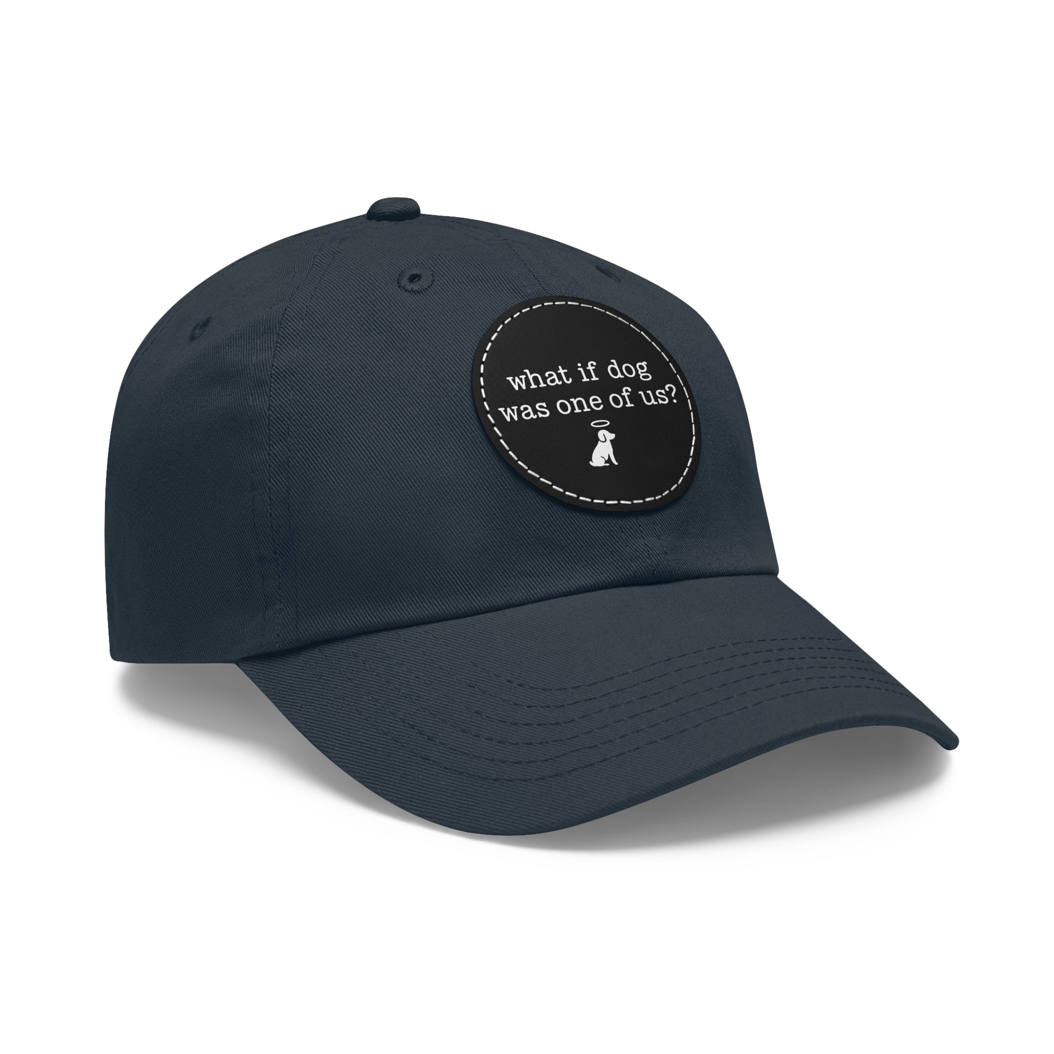 What If Dog Was One Of Us? Dad Hat with Leather Patch (Round)
