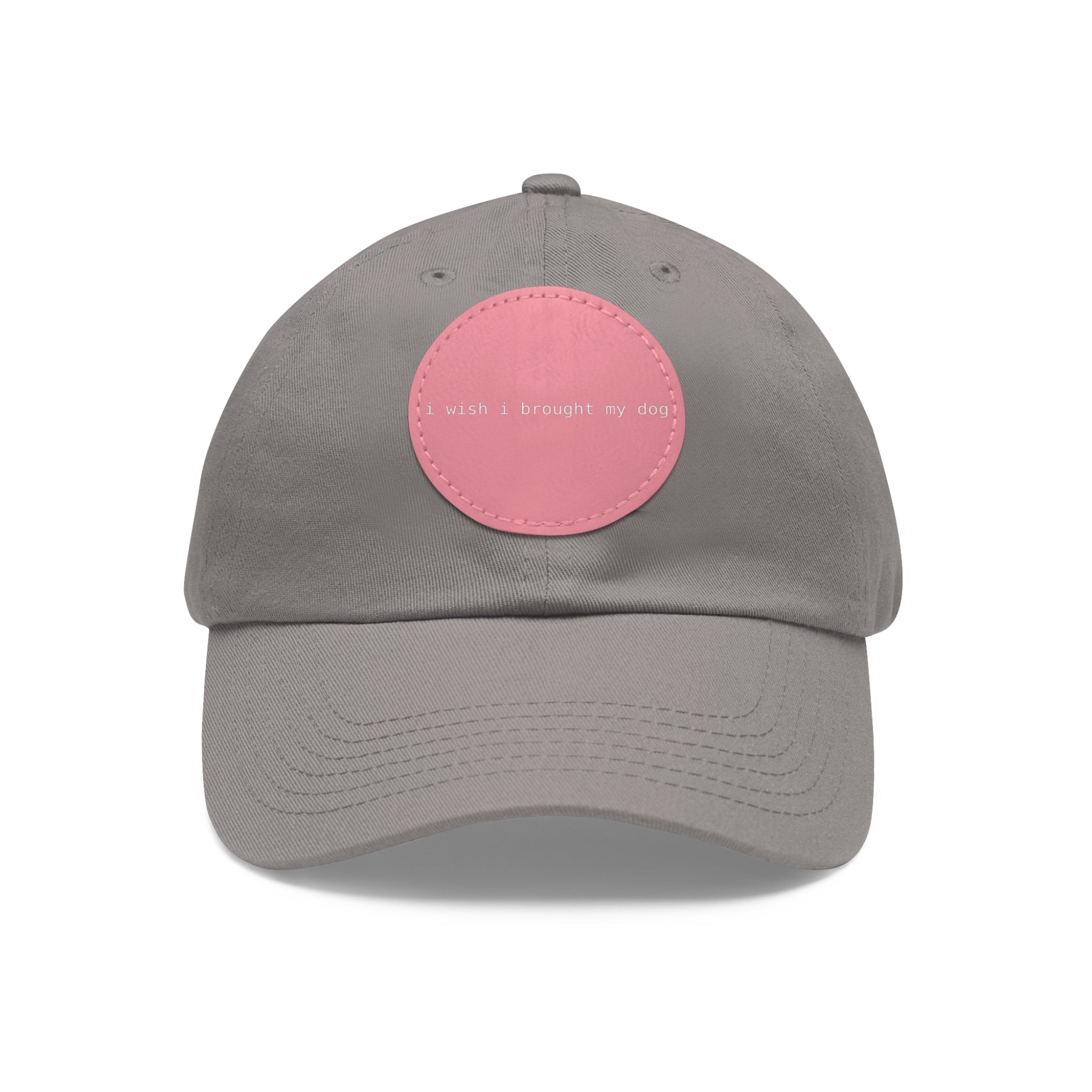 I Wish I Brought My Dog Dad Hat with Leather Patch (Round) -- Funny Hat for Dog Lovers