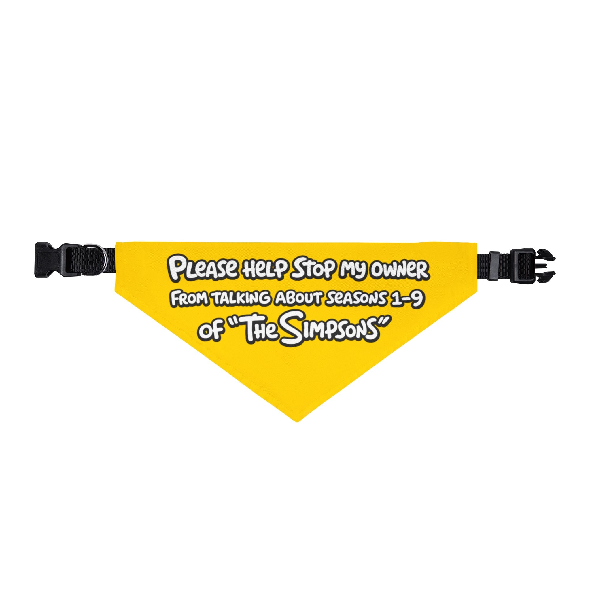 Please Help Stop My Owner from Talking About Seasons 1-9 of "The Simpsons" Pet Bandana (Yellow)