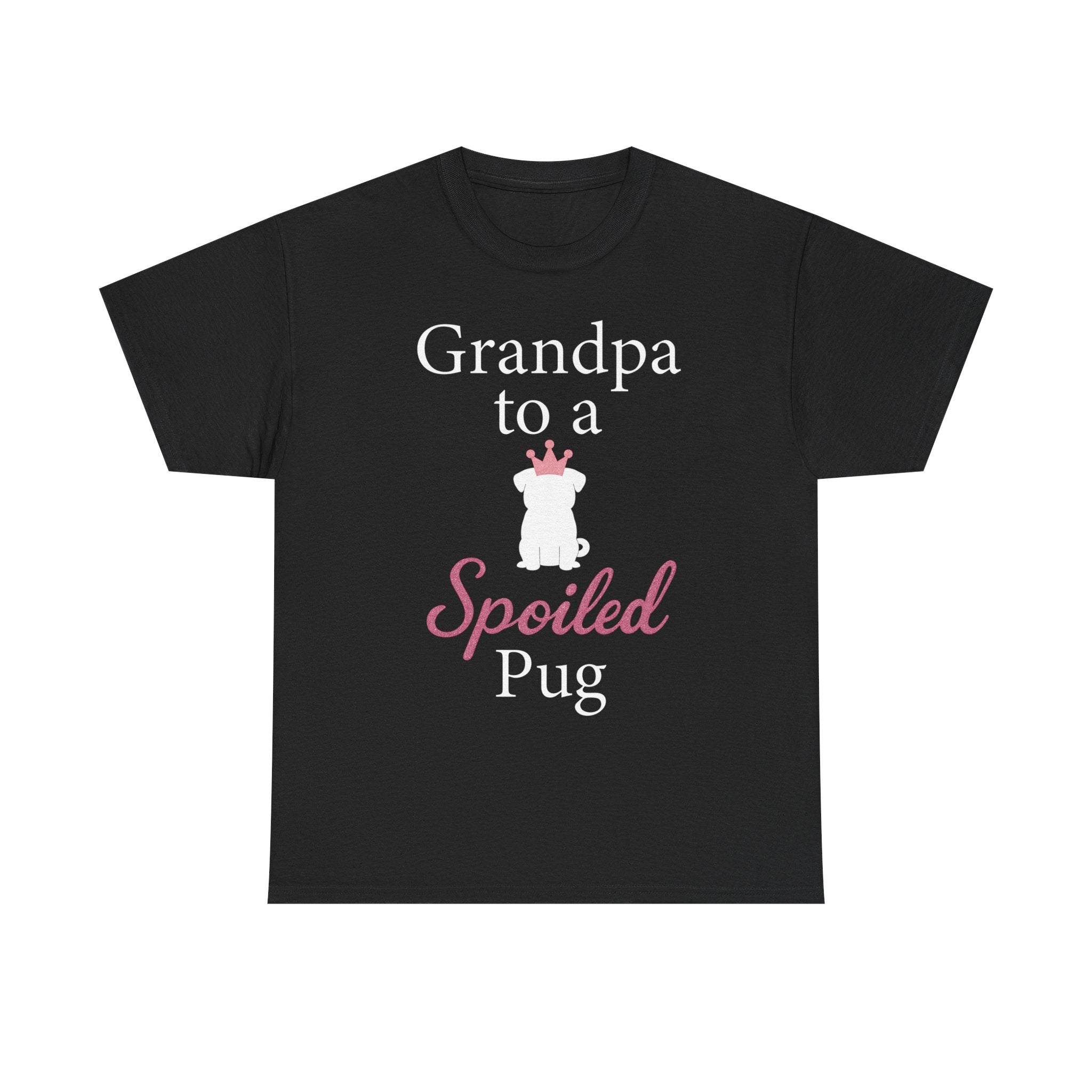 Grandpa to a Spoiled Pug T-Shirt — Funny Shirt for Dog Lovers