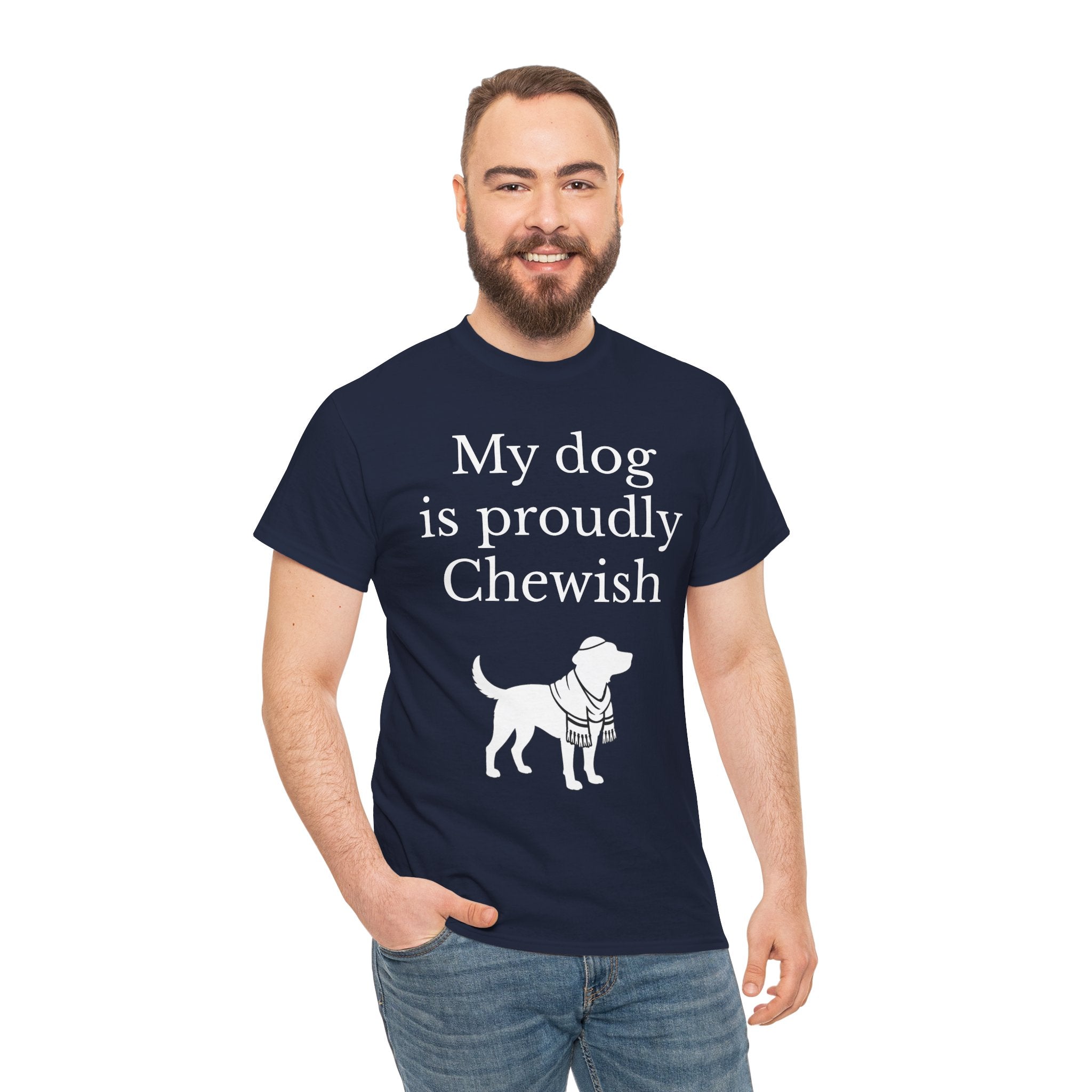 My Dog is Proudly Chewish T-Shirt — Funny Shirt for Dog Lovers