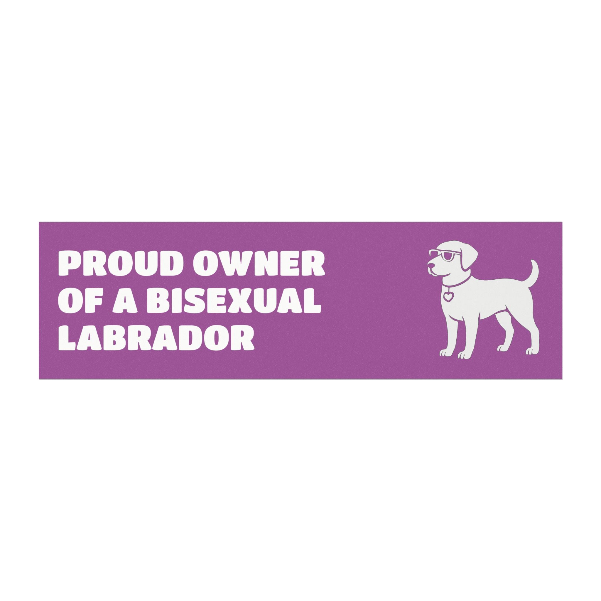 Proud Owner Of A Bisexual Labrador Vehicle Magnet - Funny Car Decoration for Dog Lovers