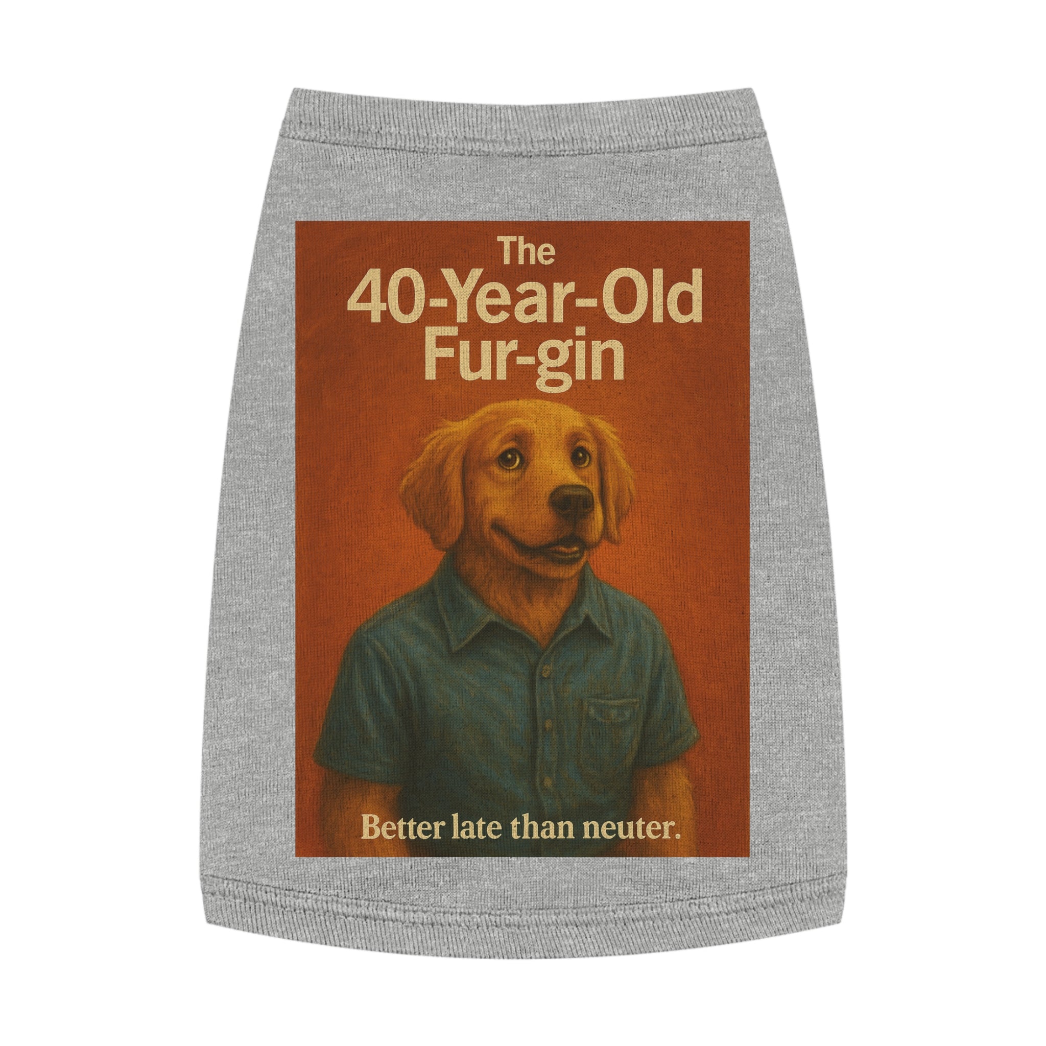 The 40-Year-Old Furgin Pet Tank Top-- Funny Parody Shirt for Dog Lovers