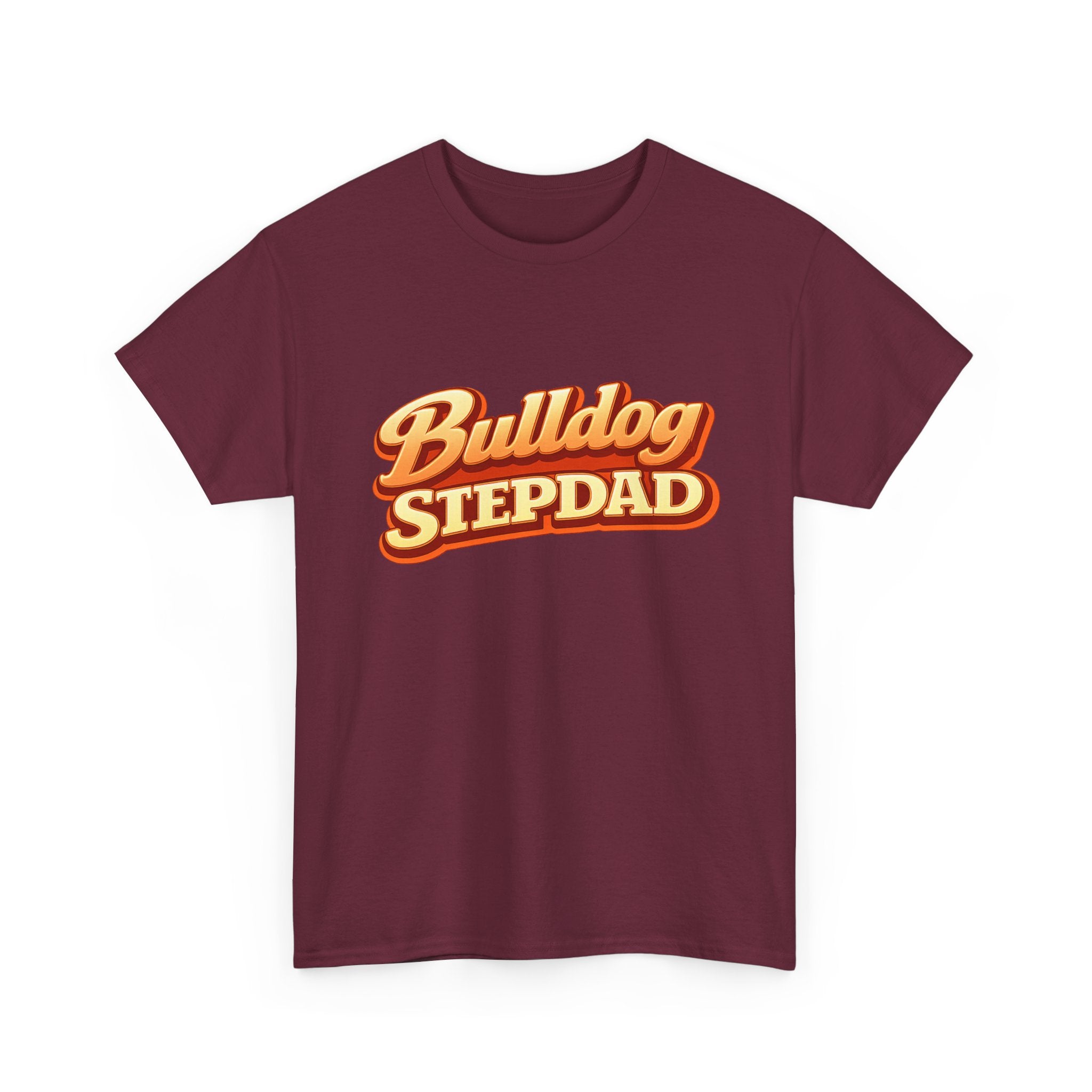 Bulldog Stepdad T-Shirt — Funny Shirt for Dog Lovers