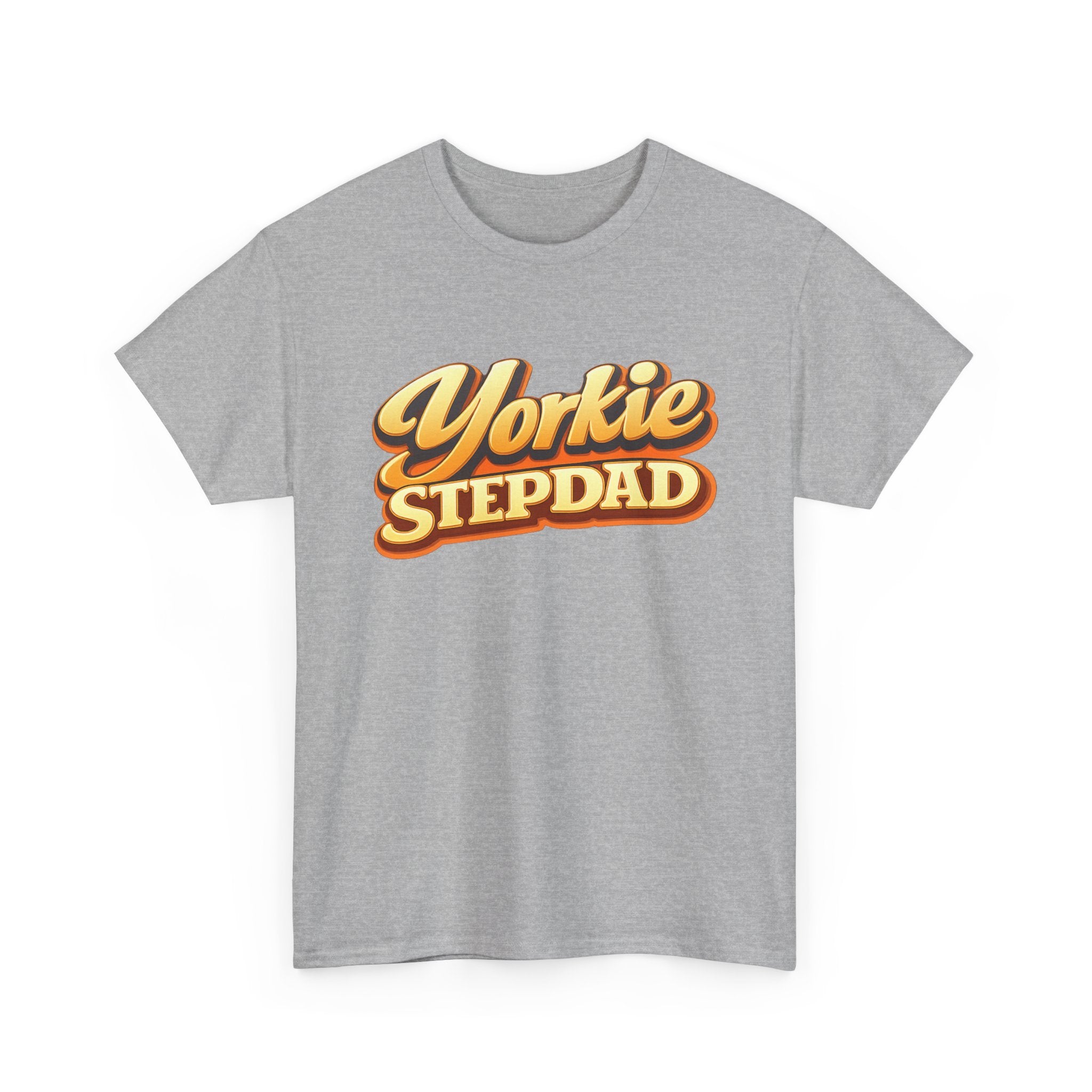 Yorkie Stepdad T-Shirt — Funny Shirt for Dog Lovers