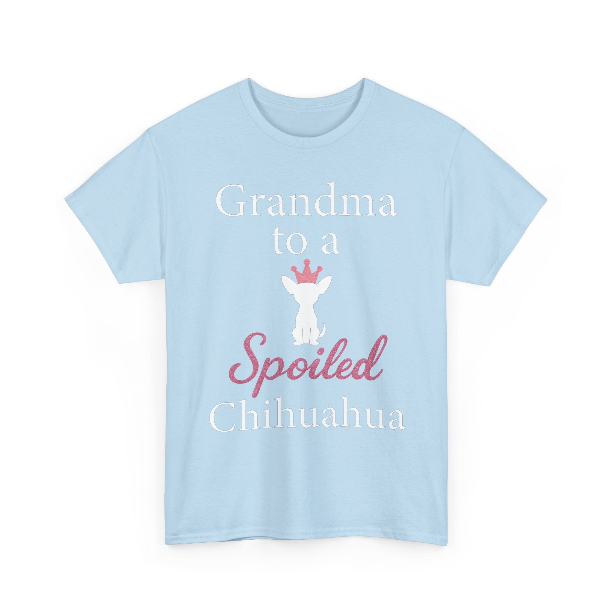 Grandma to a Spoiled Chihuahua T-Shirt — Funny Shirt for Dog Lovers