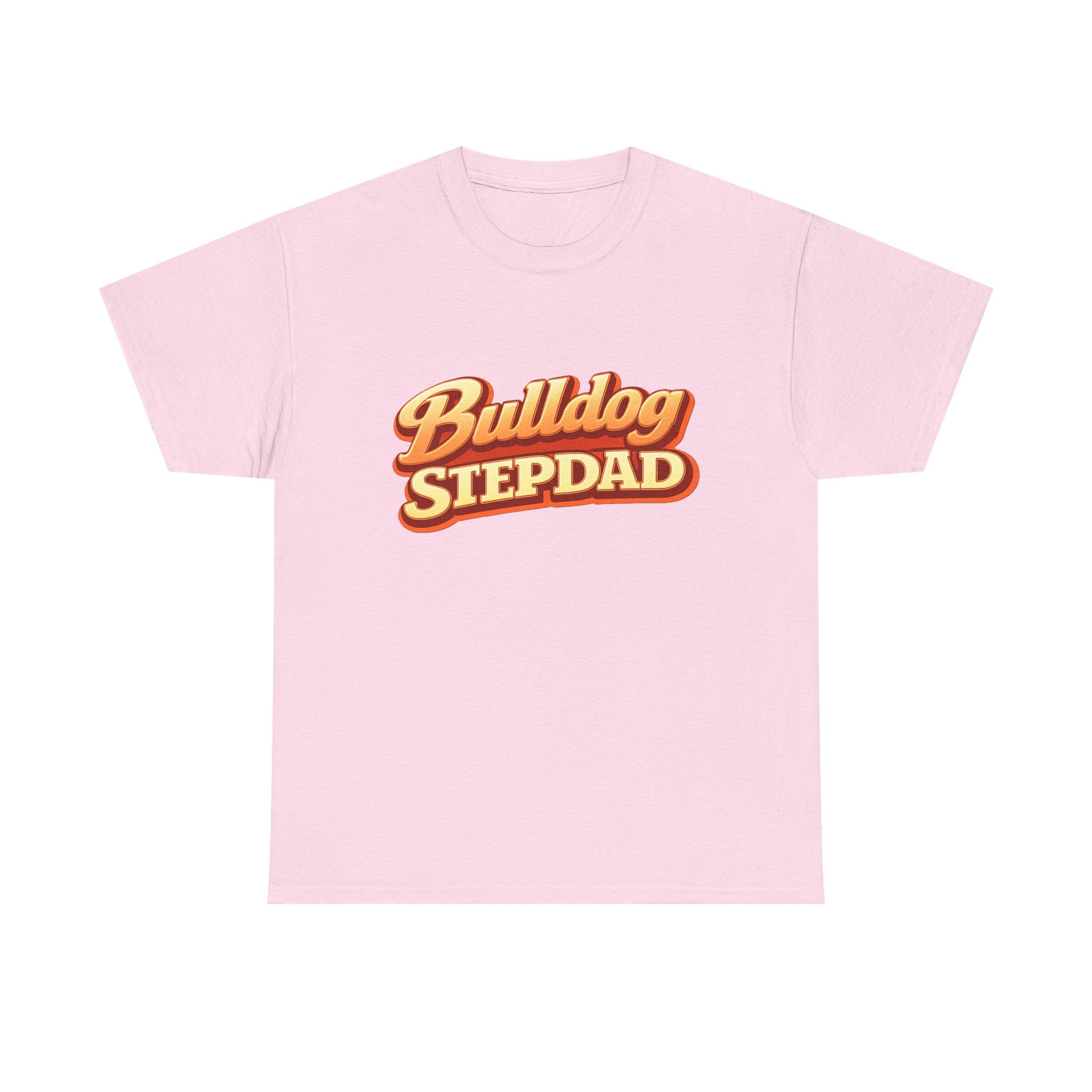 Bulldog Stepdad T-Shirt — Funny Shirt for Dog Lovers