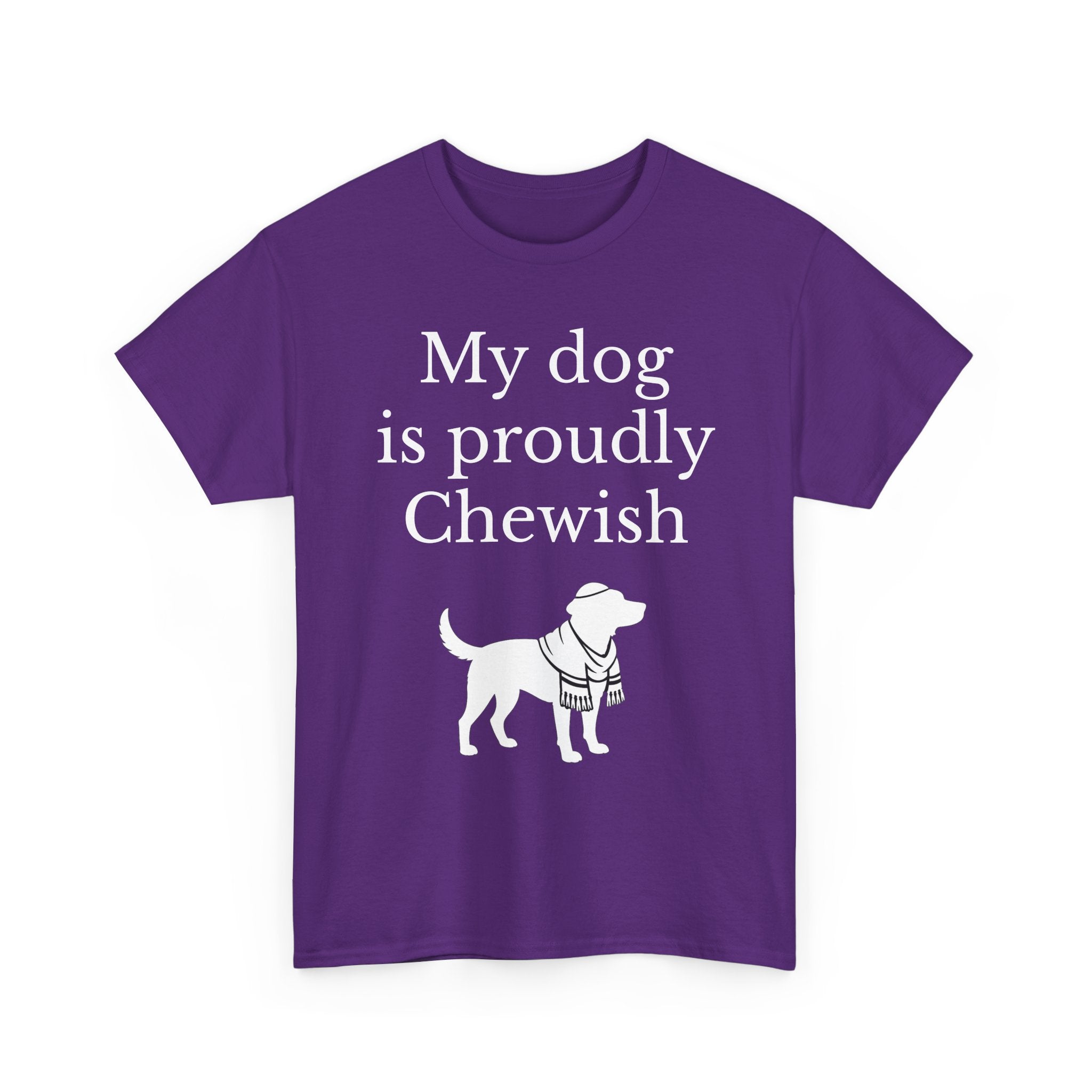 My Dog is Proudly Chewish T-Shirt — Funny Shirt for Dog Lovers