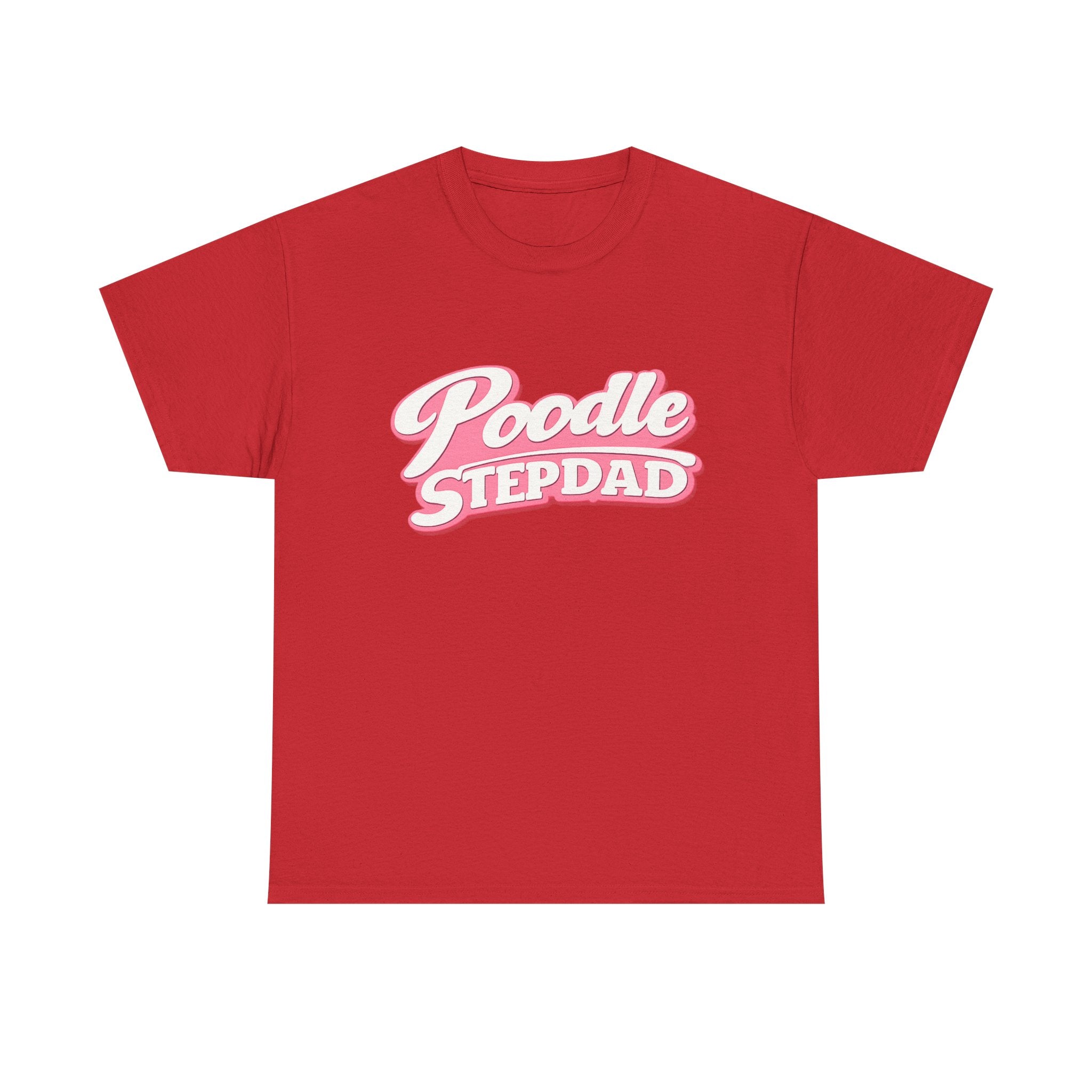 Poodle Stepdad T-Shirt — Funny Shirt for Dog Lovers