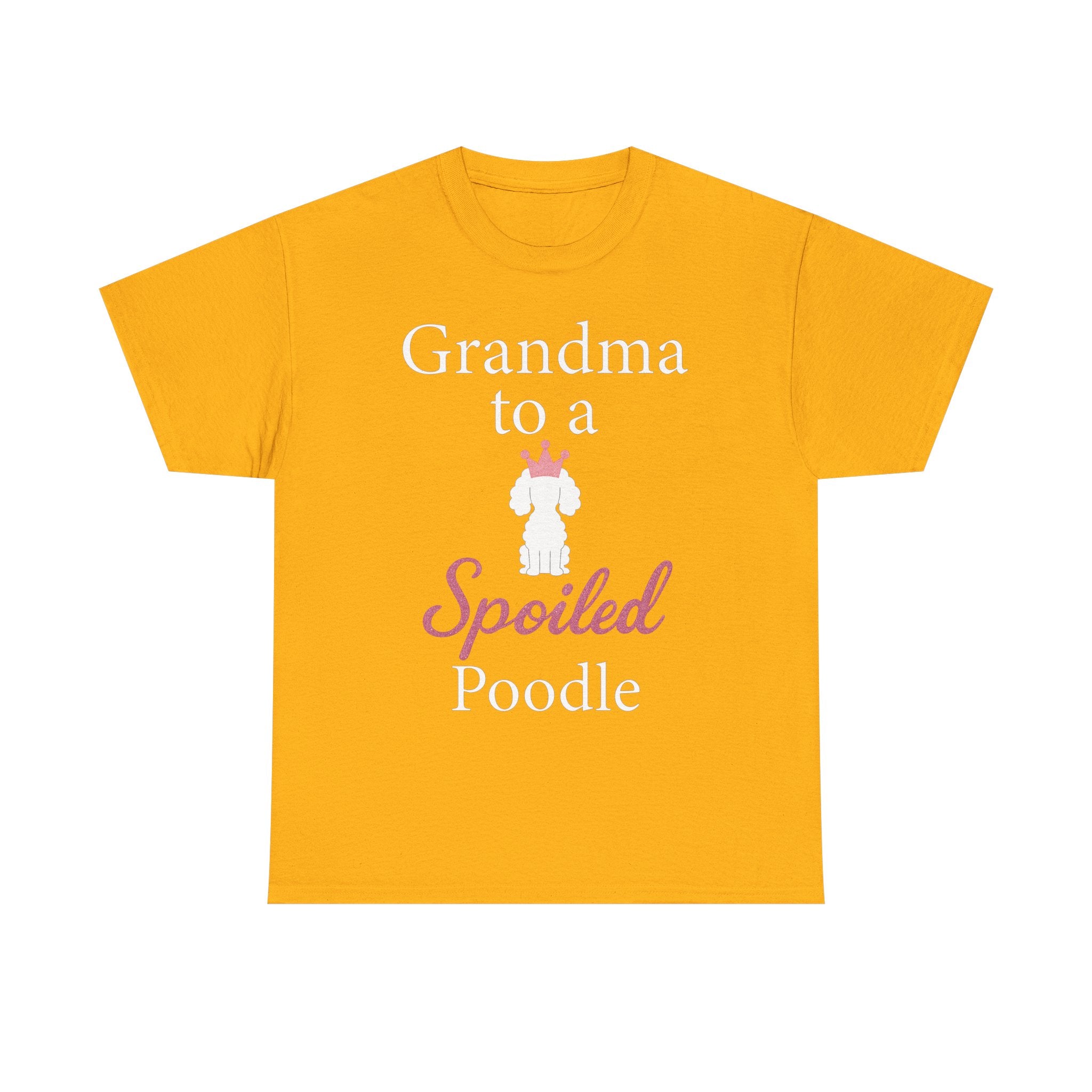 Grandma to a Spoiled Poodle T-Shirt — Funny Shirt for Dog Lovers