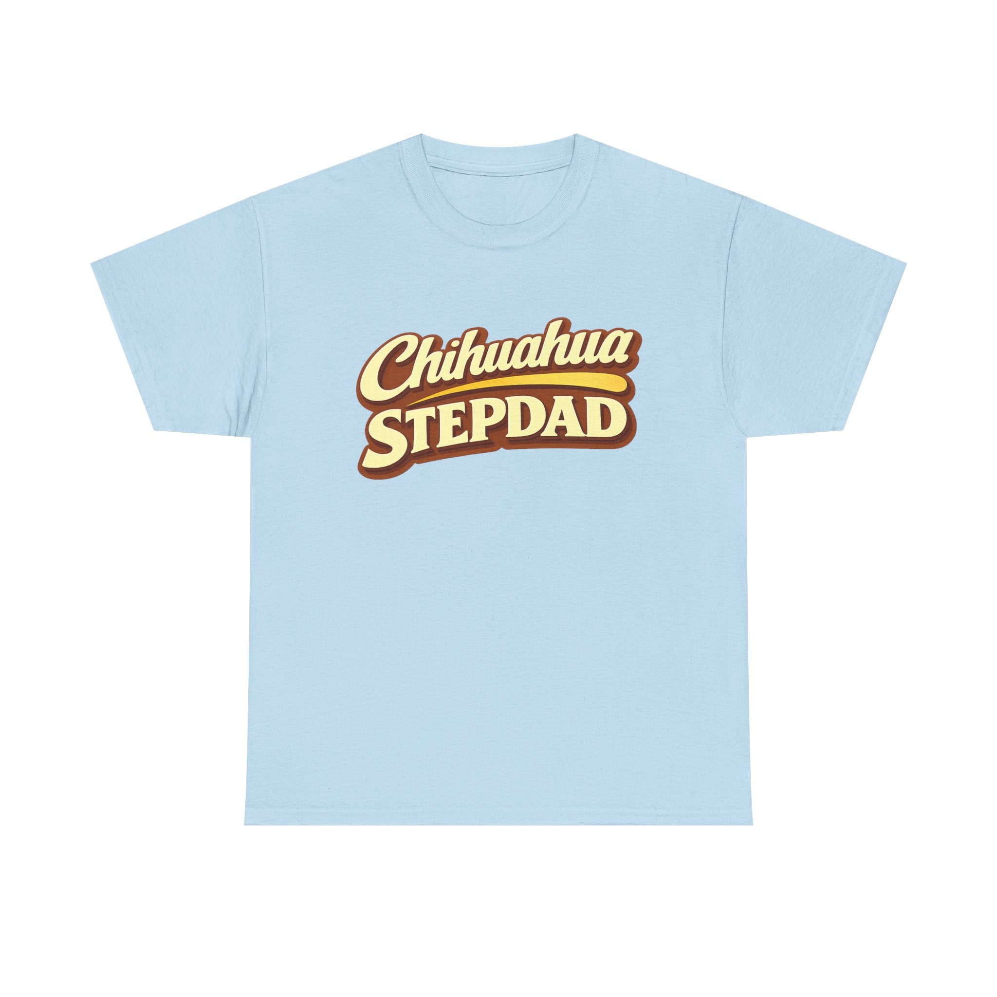 Chihuahua Stepdad T-Shirt — Funny Shirt for Dog Lovers