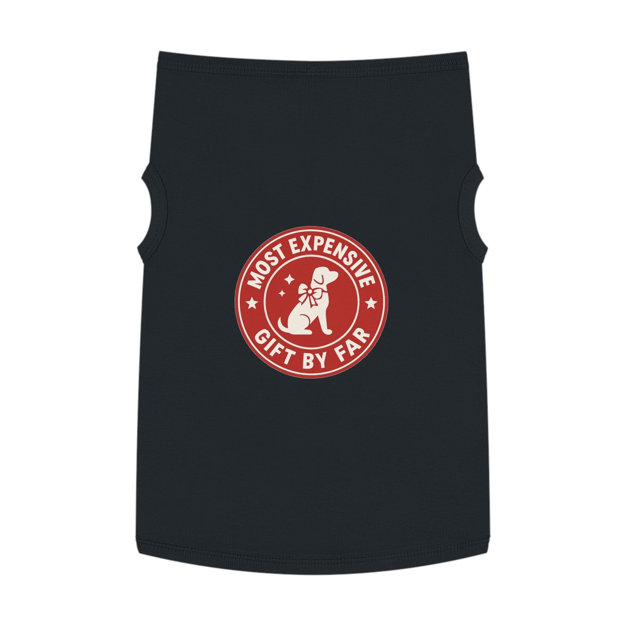 Most Expensive Gift by Far Dog Tank Top -- Funny Christmas Apparel for Dogs