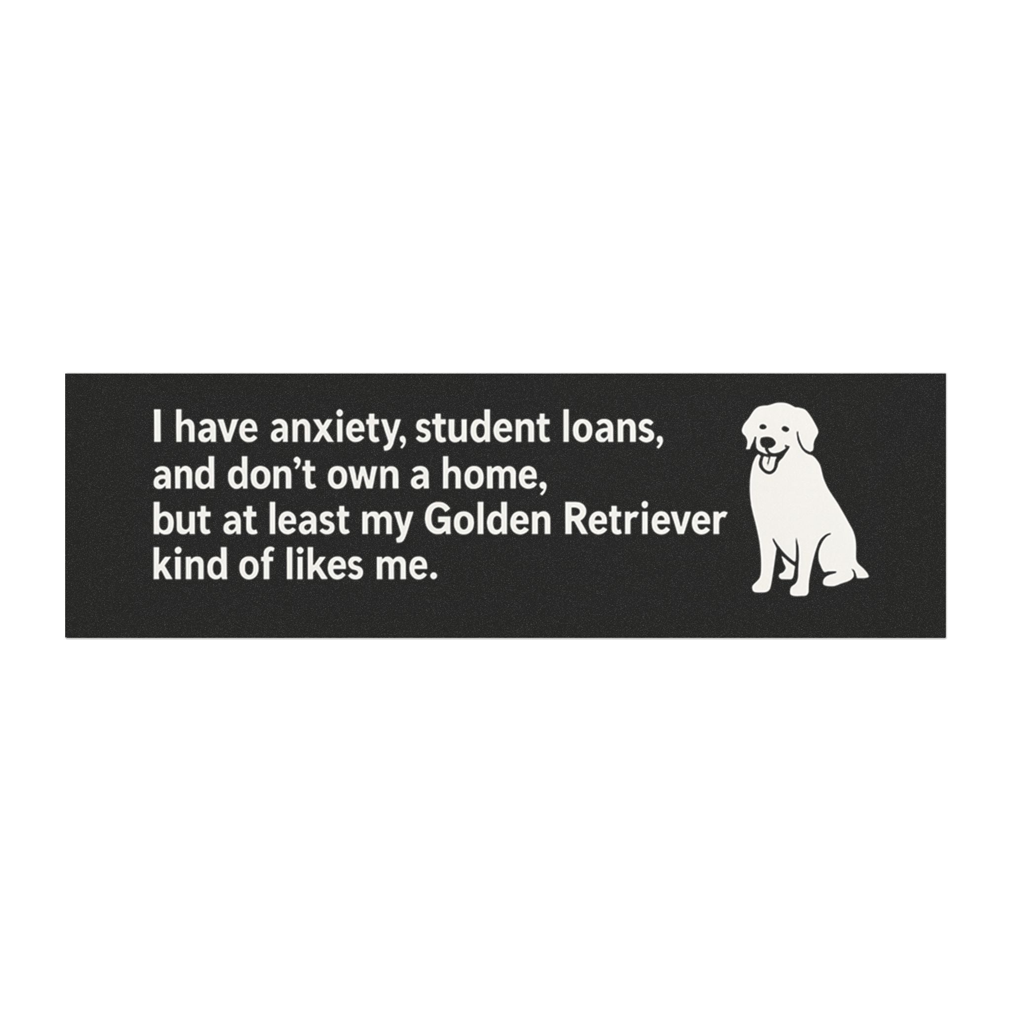 At Least My Golden Retriever Likes Me Bumper Magnet – Funny Dog Car Decal for Anxious Millennials