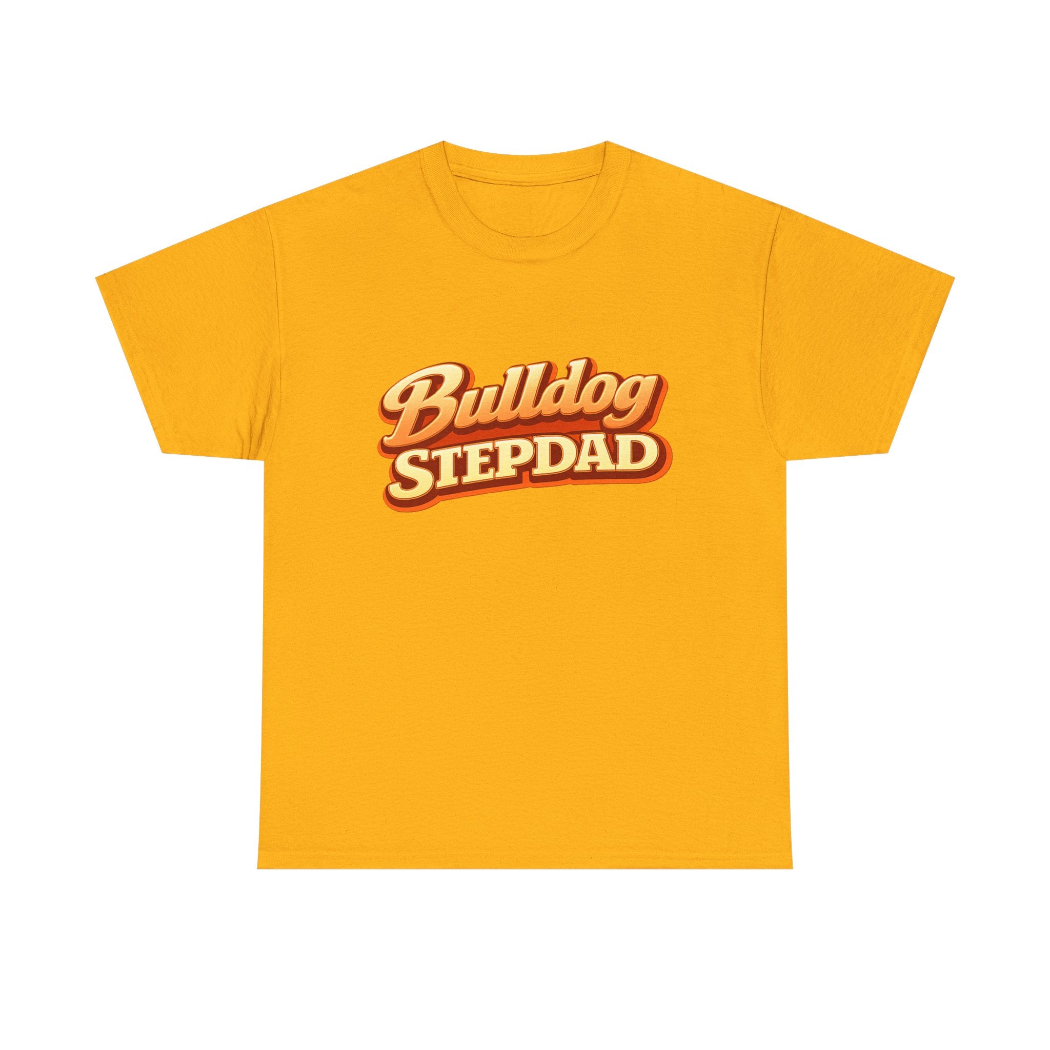 Bulldog Stepdad T-Shirt — Funny Shirt for Dog Lovers