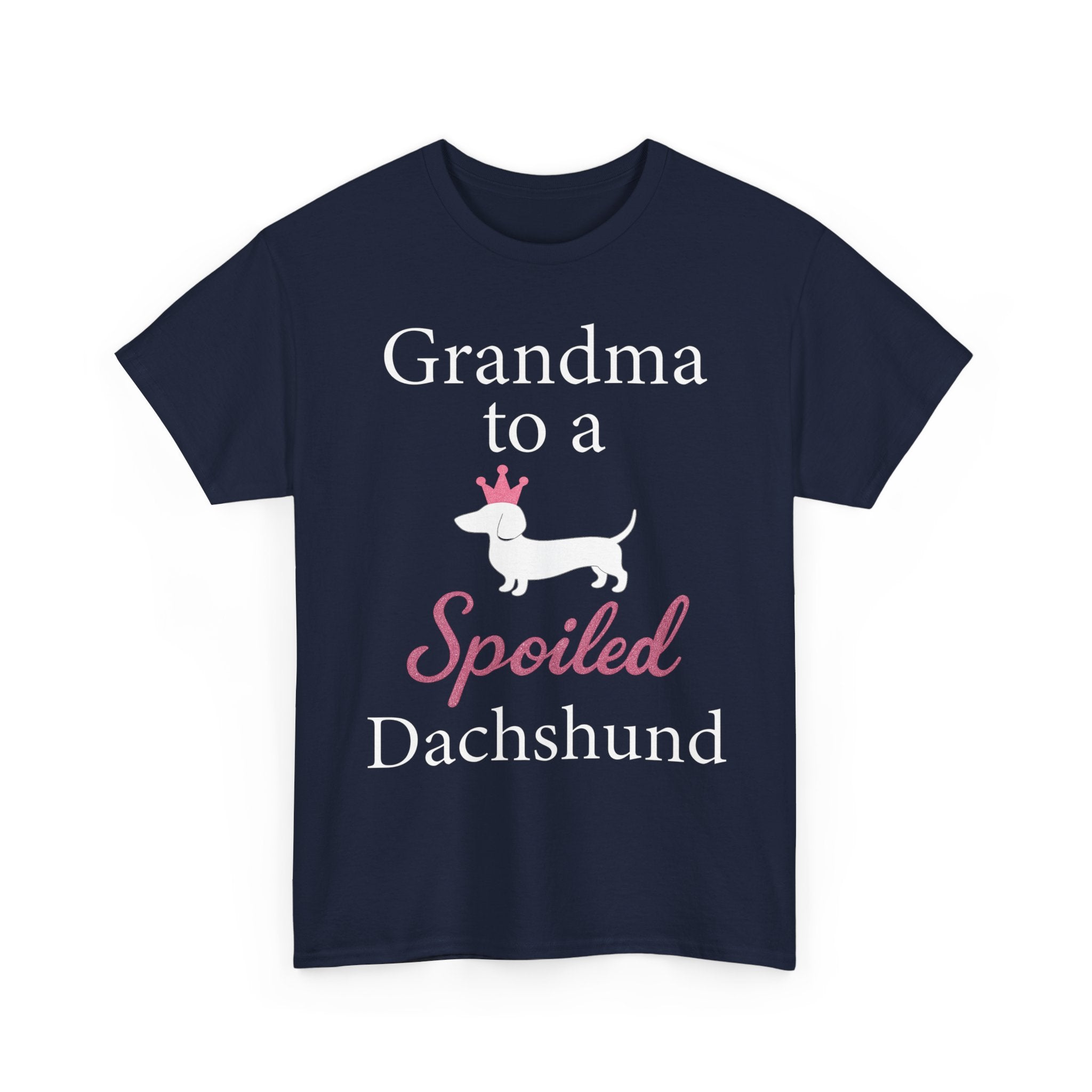 Grandma to a Spoiled Dachshund T-Shirt — Funny Shirt for Dog Lovers