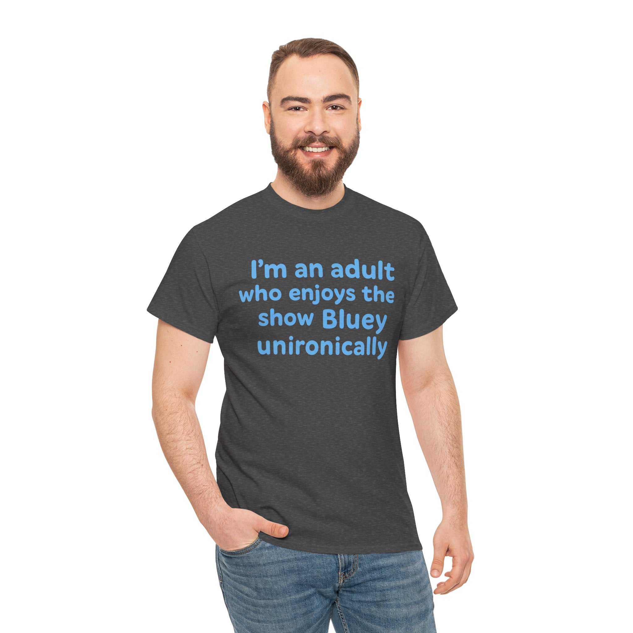 I'm An Adult Who Enjoys The Show Bluey Unironically Shirt -- Funny Shirt for Dog and Bluey Lovers