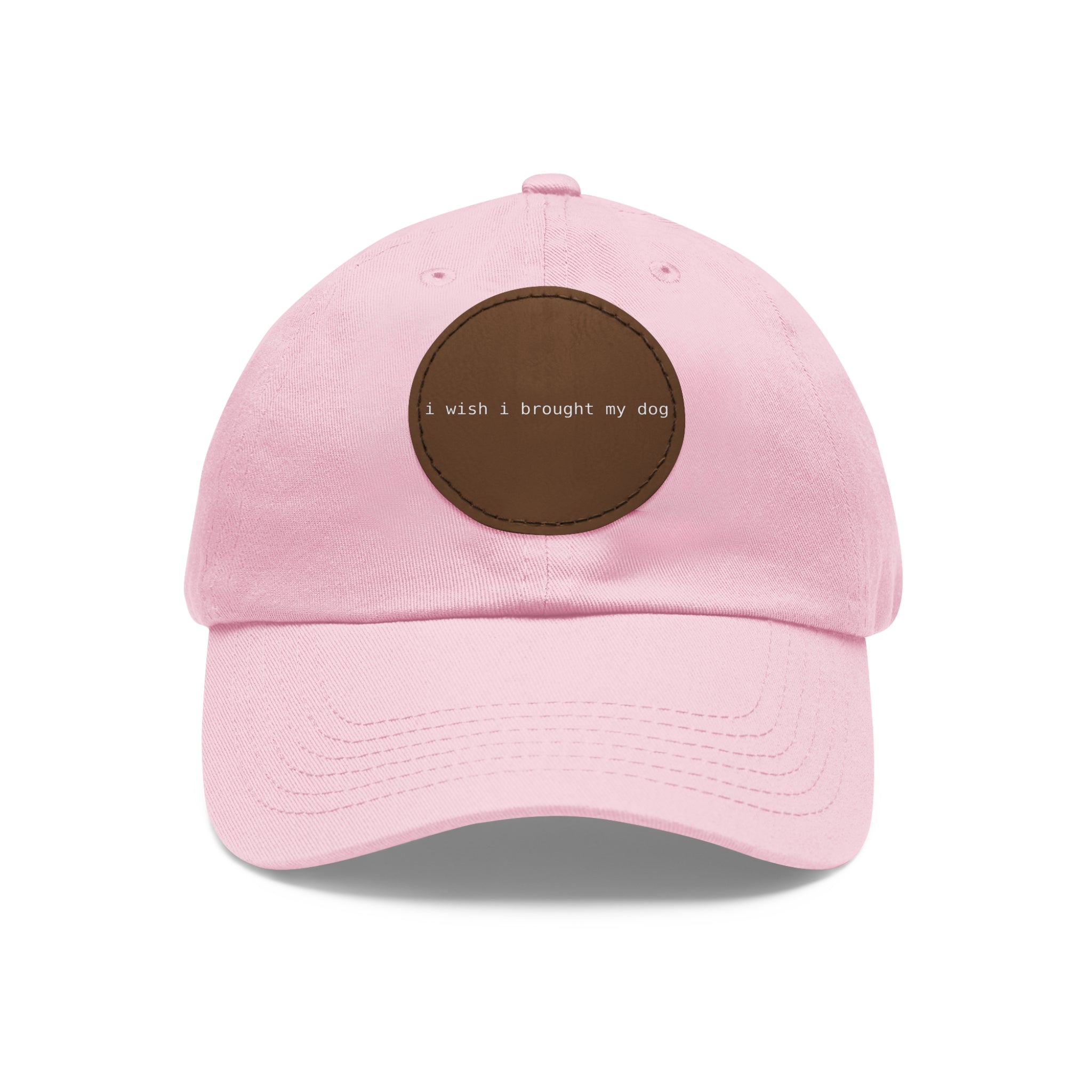 I Wish I Brought My Dog Dad Hat with Leather Patch (Round) -- Funny Hat for Dog Lovers