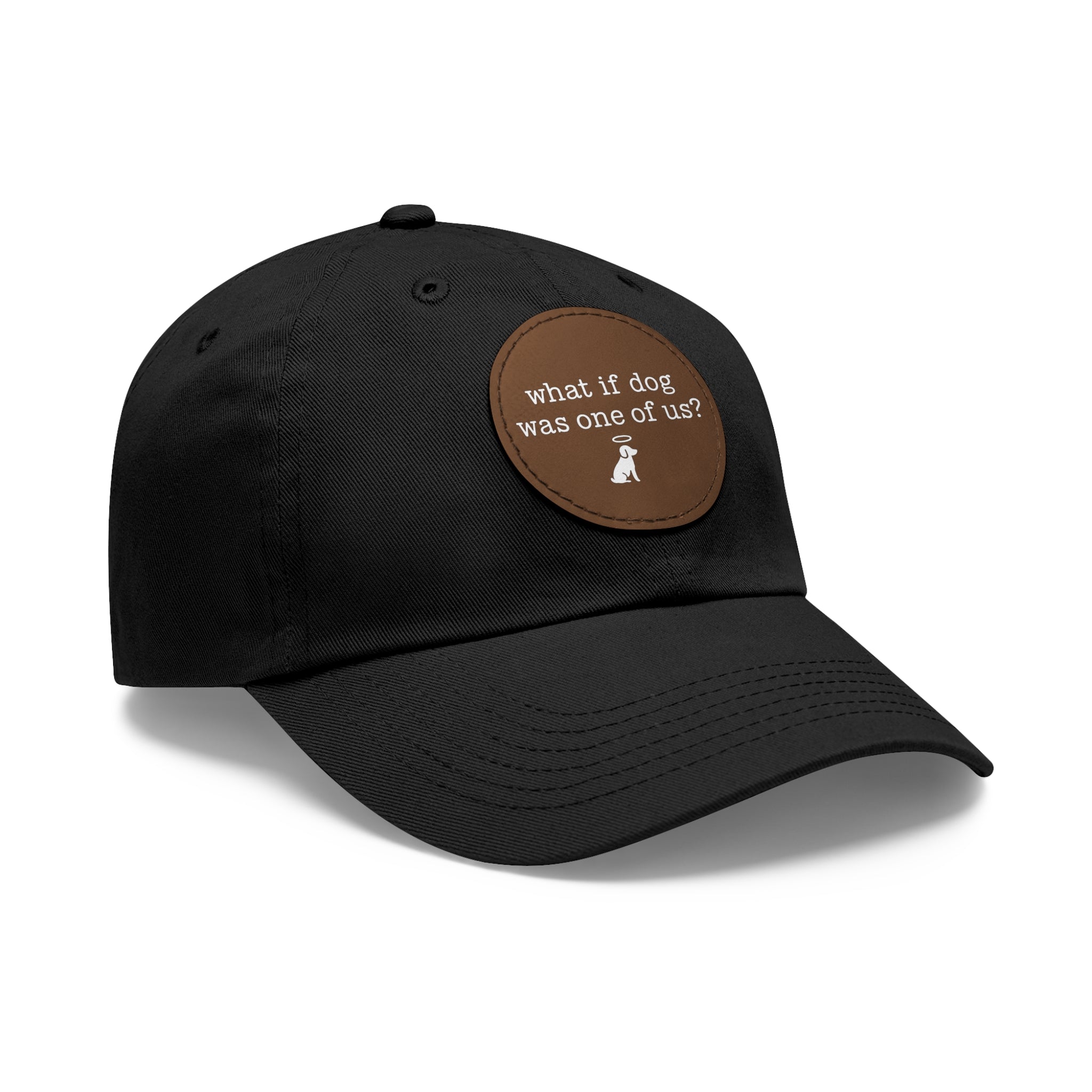 What If Dog Was One Of Us? Dad Hat with Leather Patch (Round)