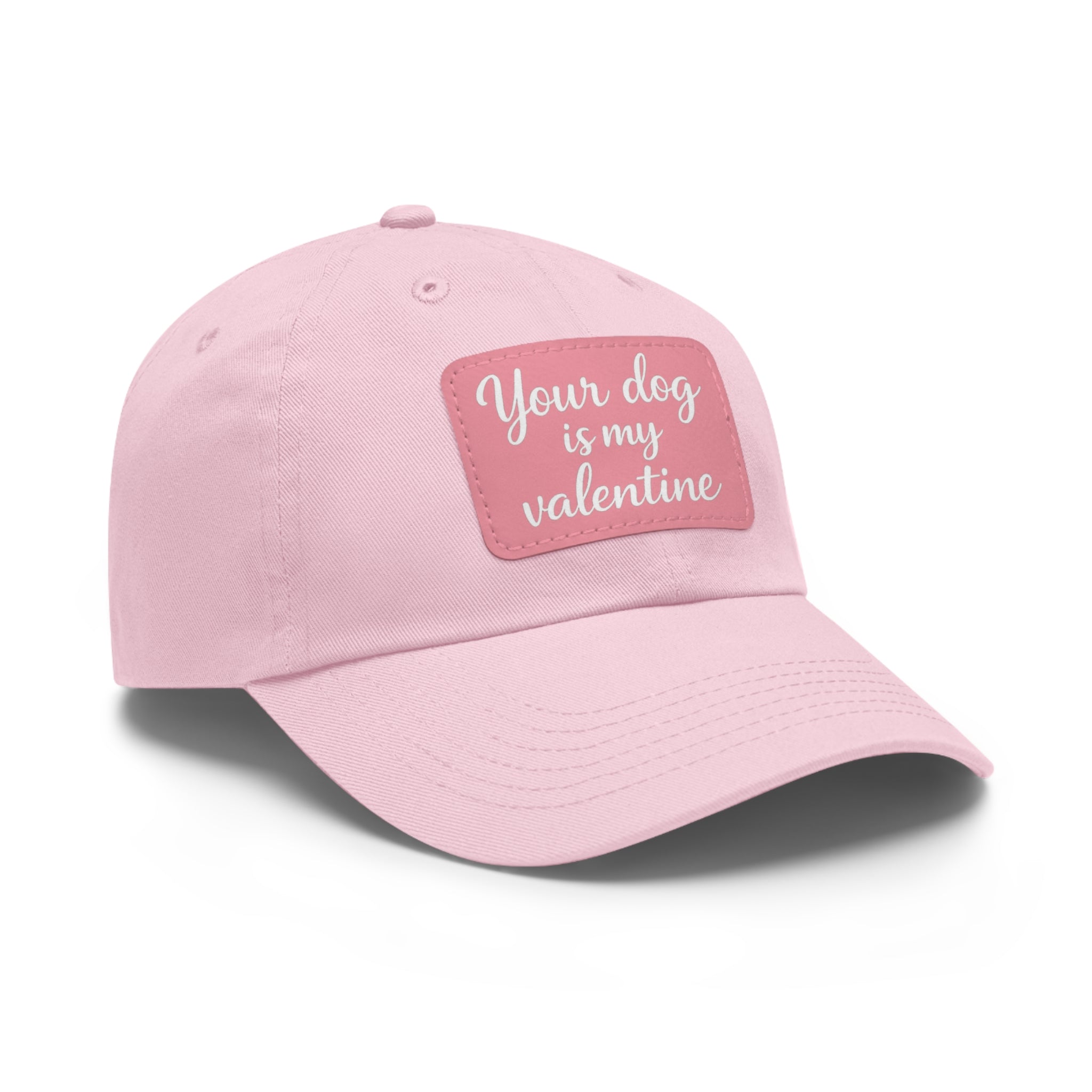 "Your Dog Is My Valentine" Leather Patch Hat -- Funny Valentine's Gift for Dog Lovers