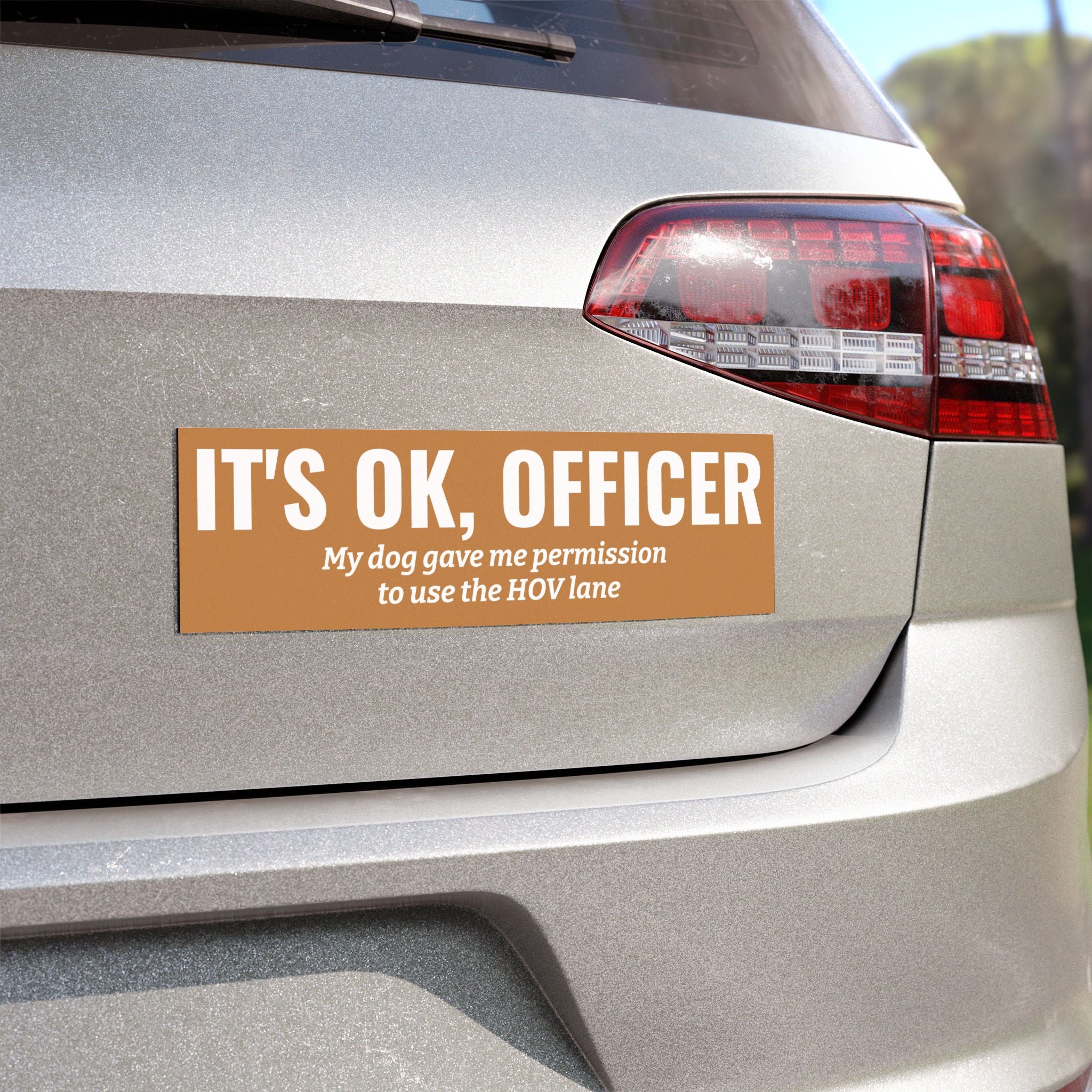 It's OK, Officer Bumper Magnet -- Funny Car Decal for Dog Lovers