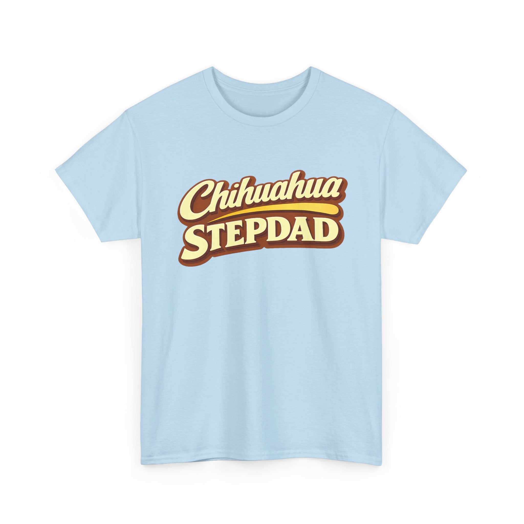Chihuahua Stepdad T-Shirt — Funny Shirt for Dog Lovers