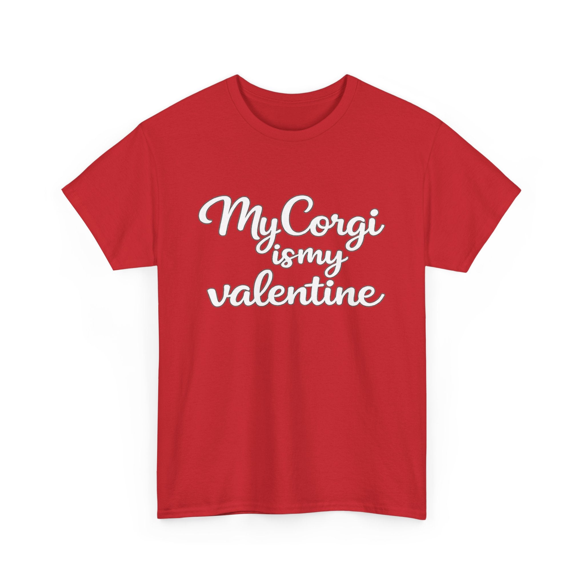 My Corgi Is My Valentine T-Shirt (White) — Funny Valentine's Day Shirt for Dog Lovers
