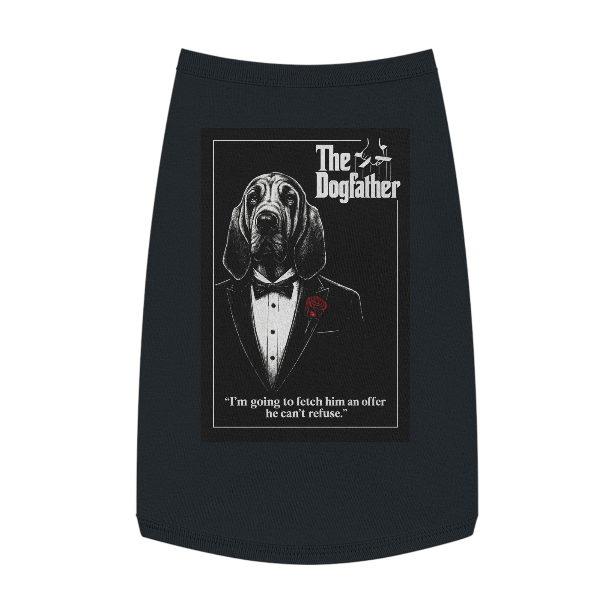 The Dogfather Pet Tank Top-- Funny "The Godfather" Parody Shirt for Dog Lovers