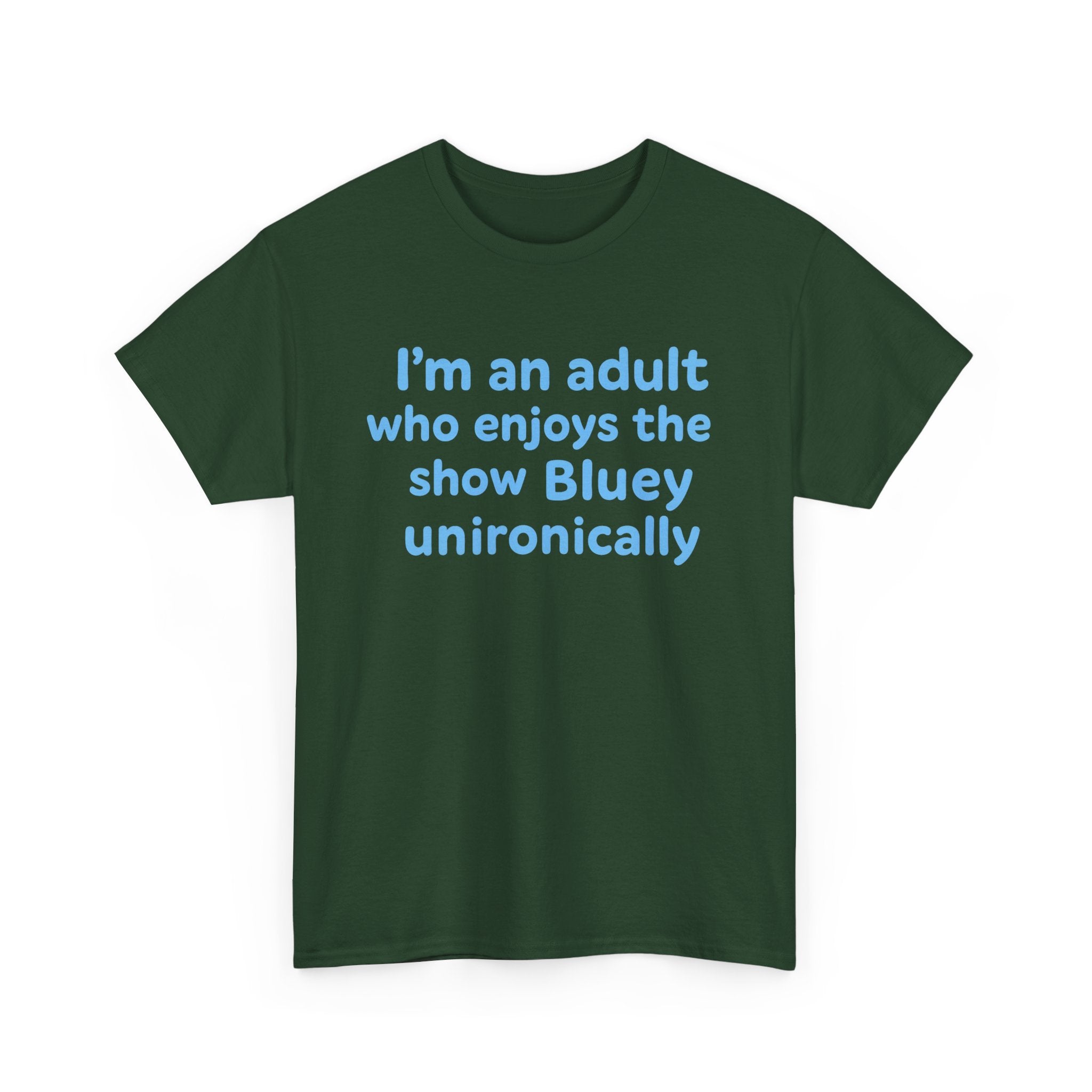 I'm An Adult Who Enjoys The Show Bluey Unironically Shirt -- Funny Shirt for Dog and Bluey Lovers