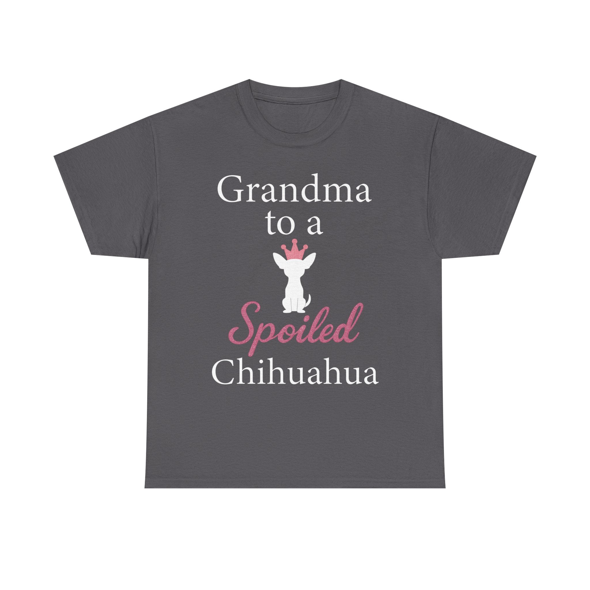 Grandma to a Spoiled Chihuahua T-Shirt — Funny Shirt for Dog Lovers