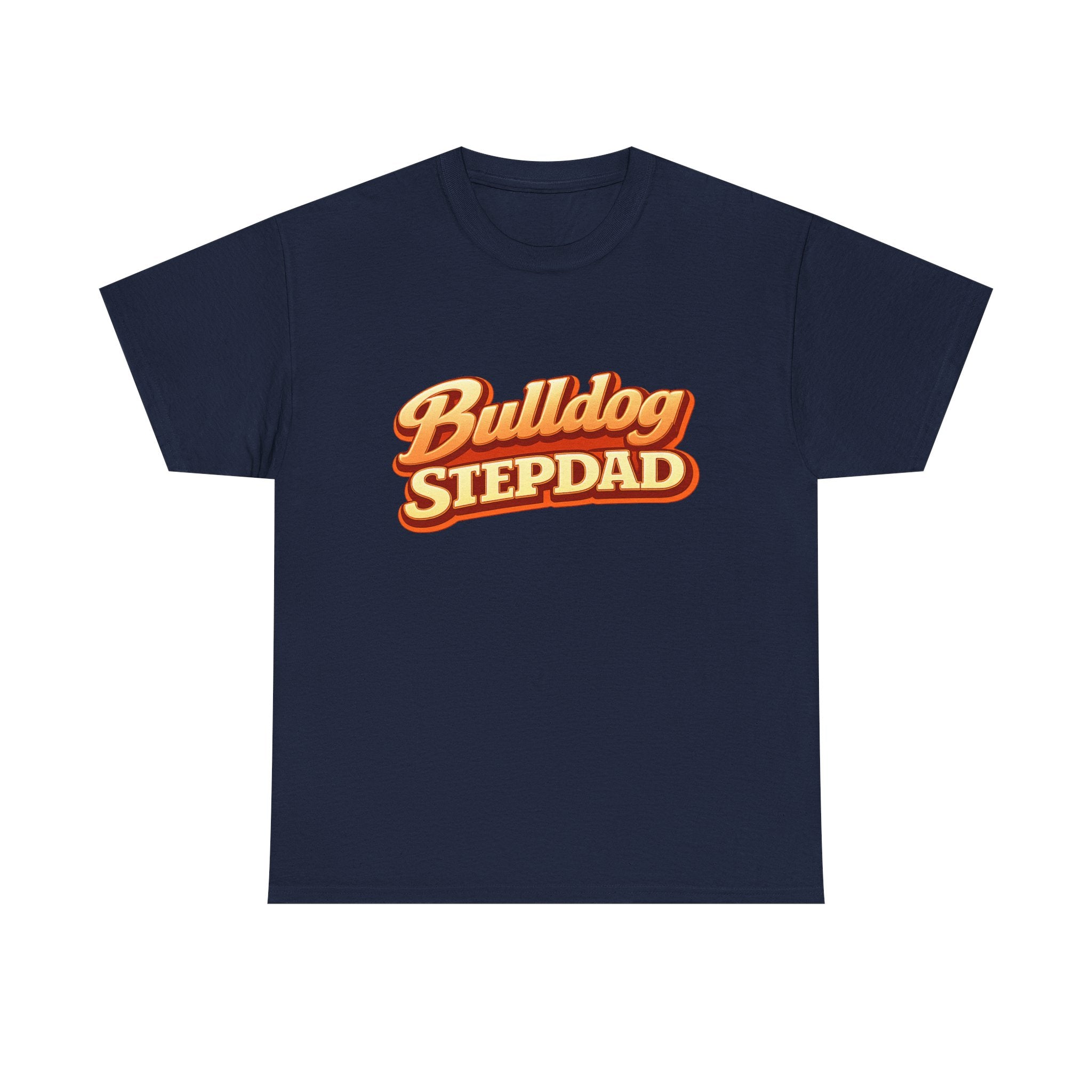 Bulldog Stepdad T-Shirt — Funny Shirt for Dog Lovers